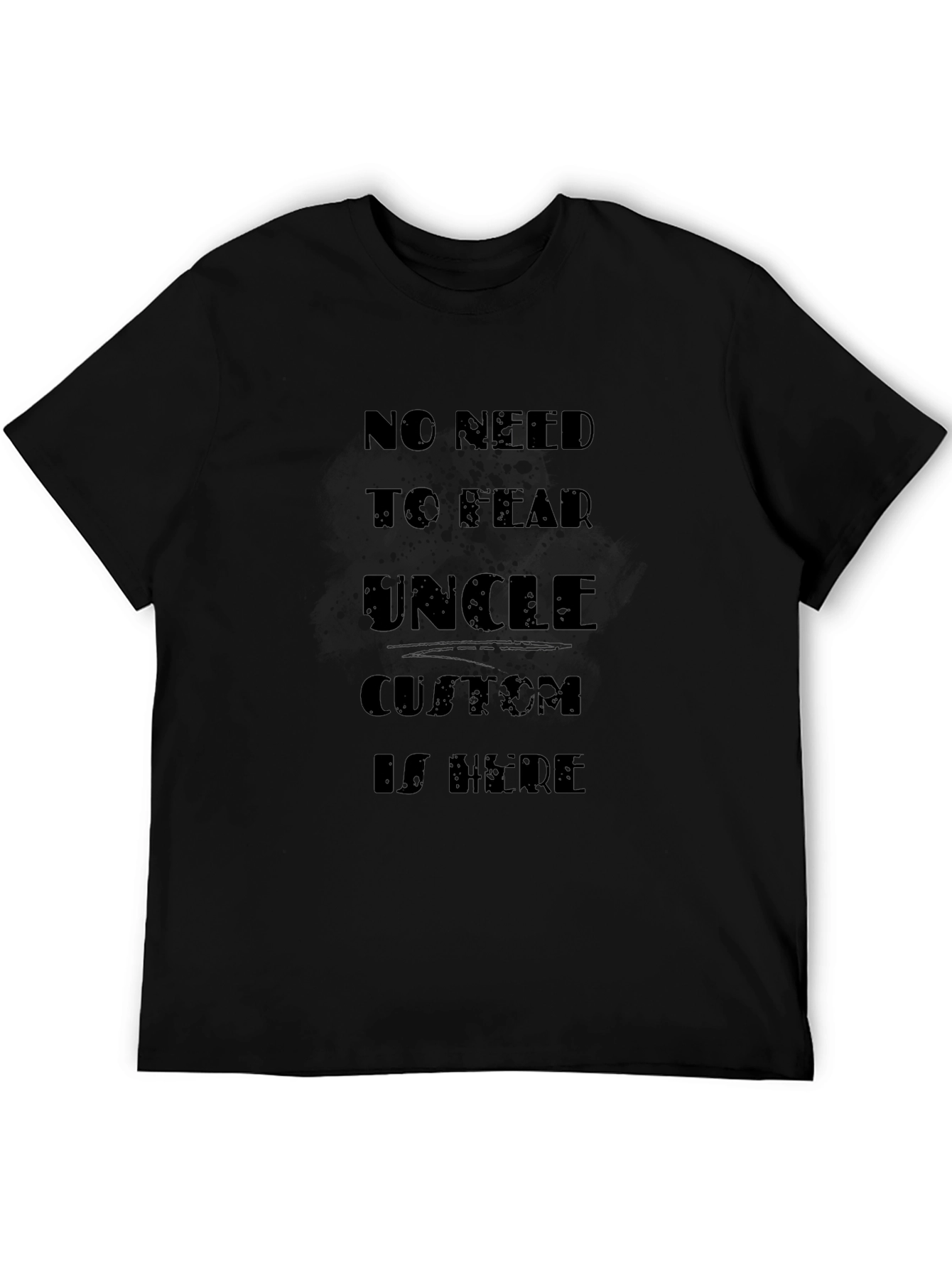 No Need To Fear Uncle Is Here Black T-Shirt