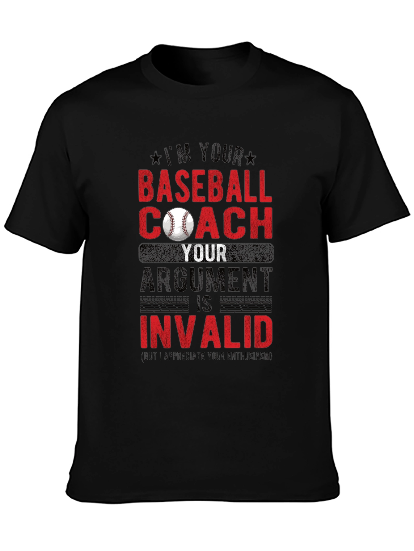 Baseball Coach T-Shirt - Argument Invalid