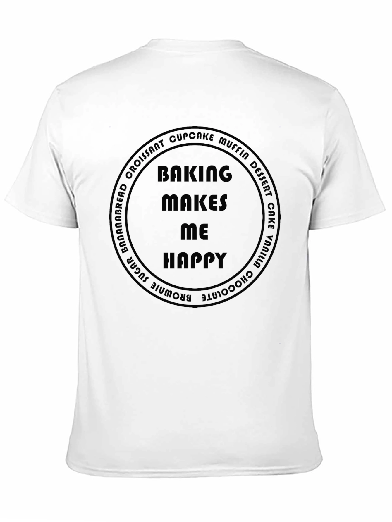 Baking Makes Me Happy T-Shirt - Foodie Apparel