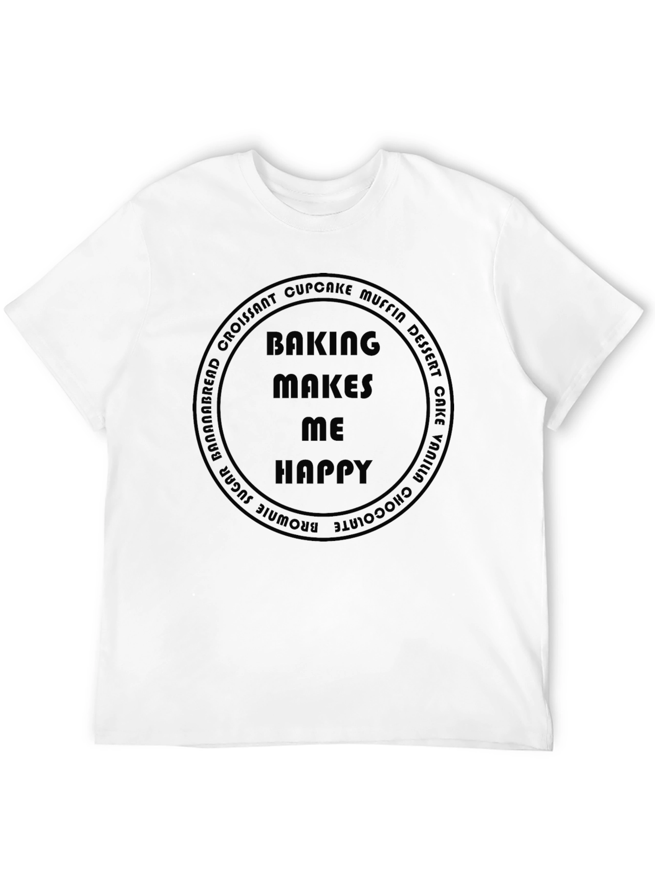 Baking Makes Me Happy T-Shirt - Foodie Apparel