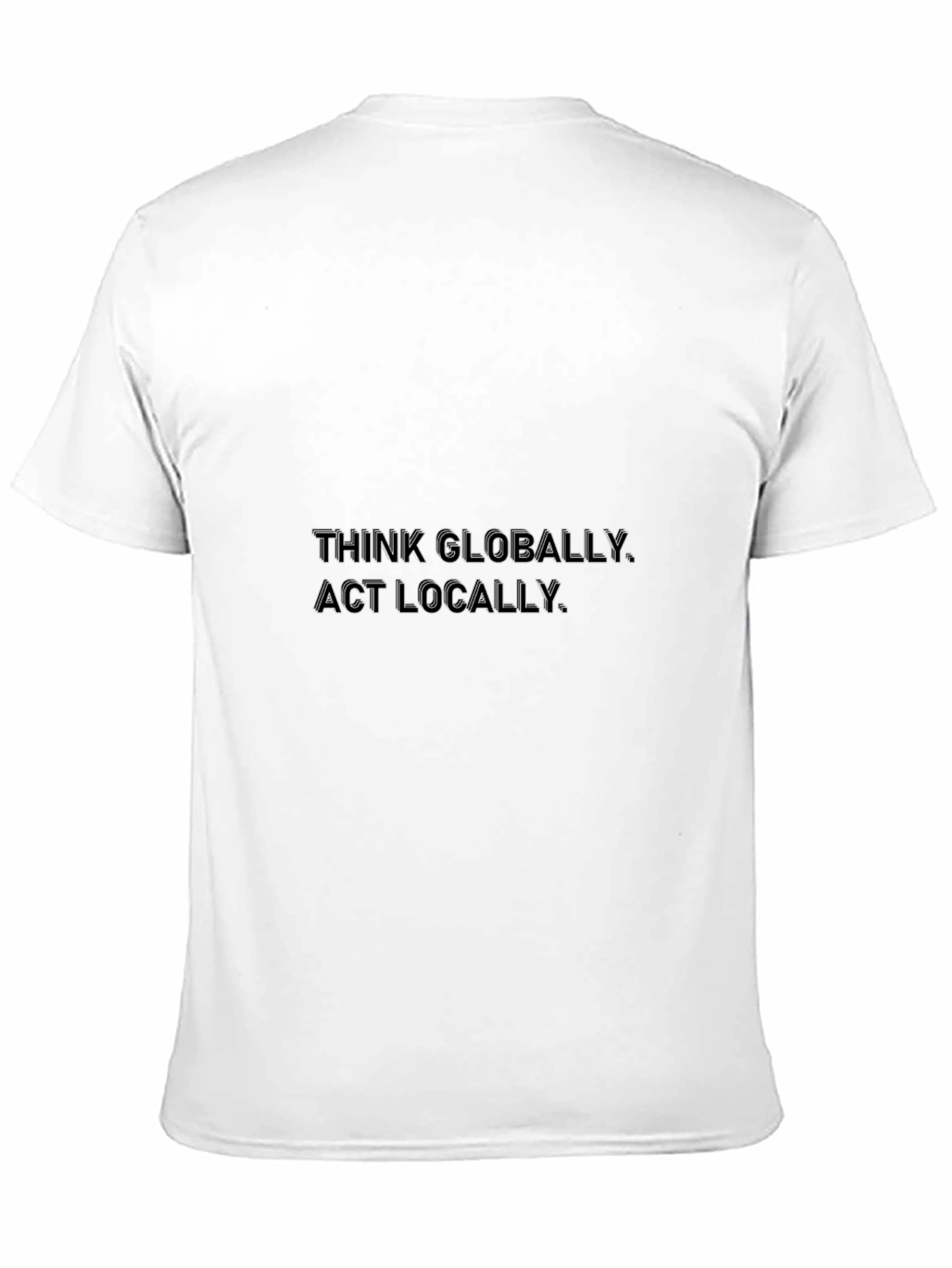 Think Globally Act Locally Black T-Shirt