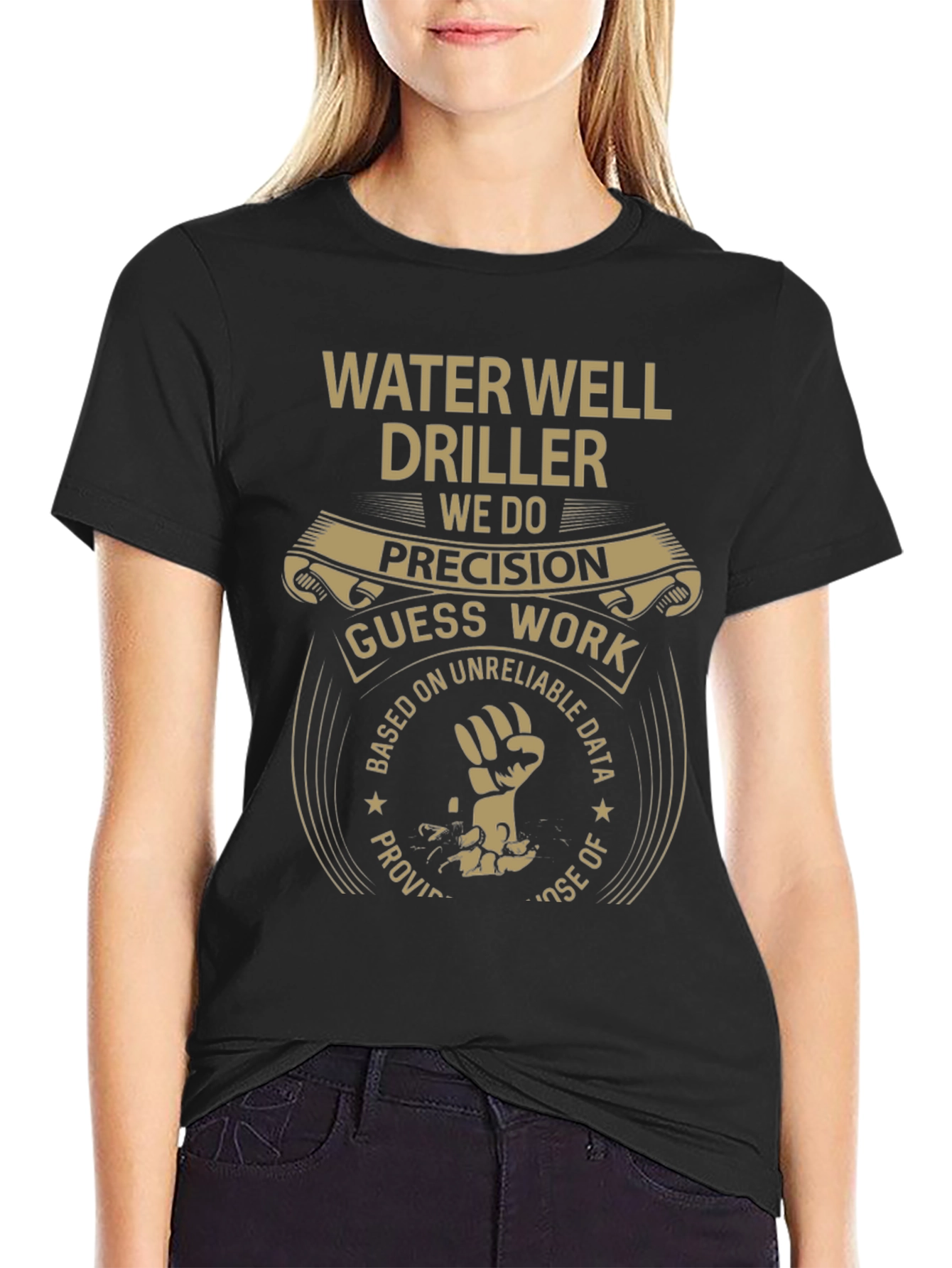Water Well Driller T-Shirt - Precision Humor