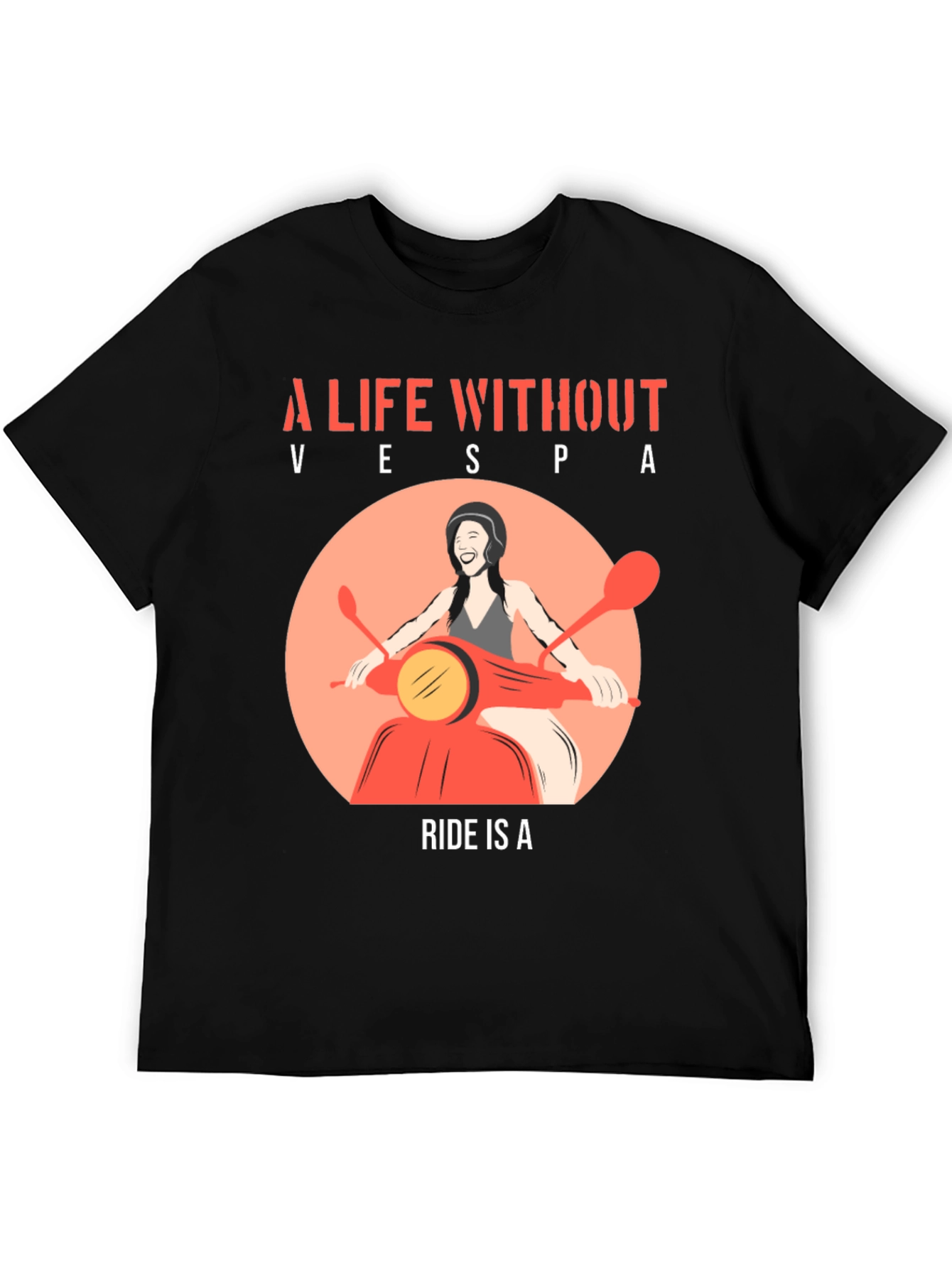 A Life Without Vespa Ride T-Shirt