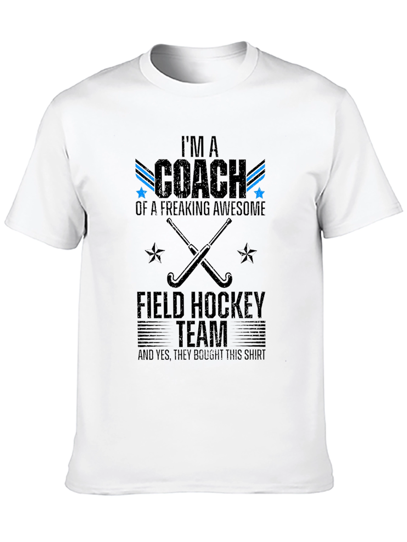 Im A Coach Field Hockey T-Shirt