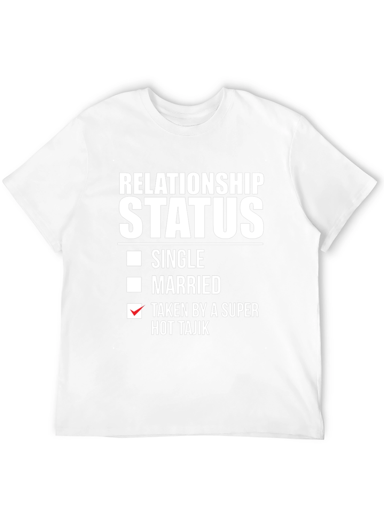 Relationship Status Taken Hot Tajik Novelty T-Shirt