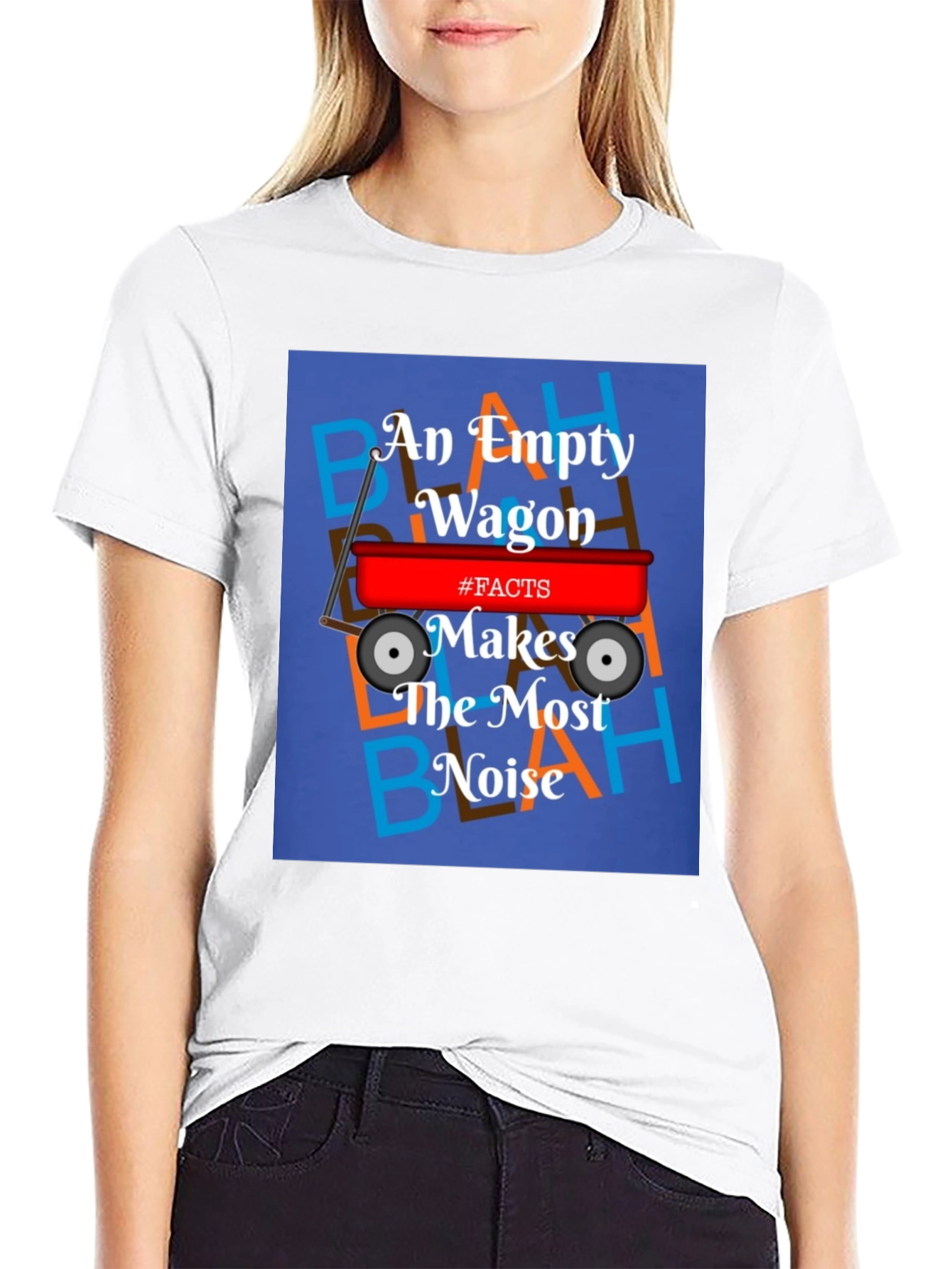 An Empty Wagon Makes the Most Noise T-Shirt