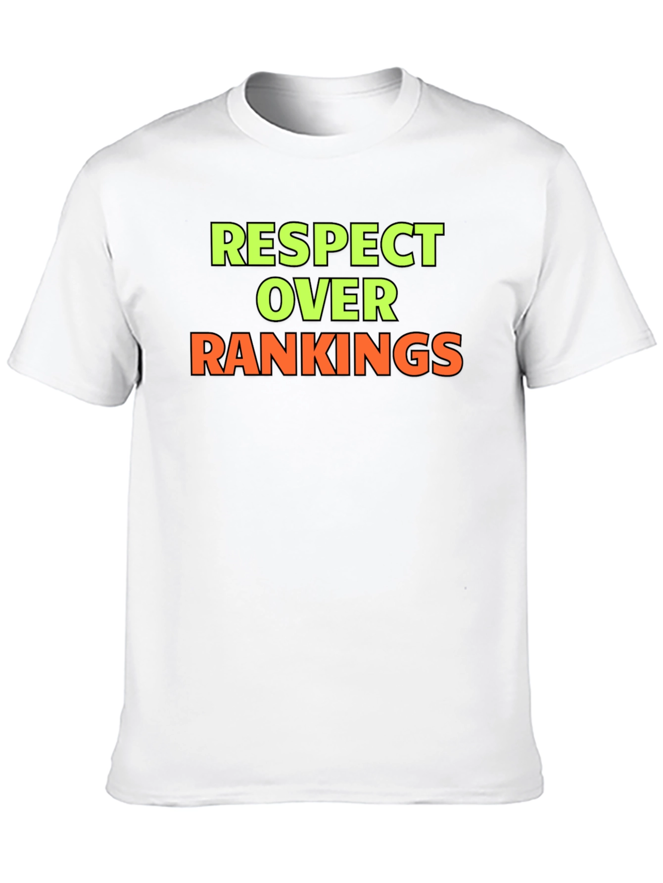 Respect Over Rankings Graphic T-Shirt