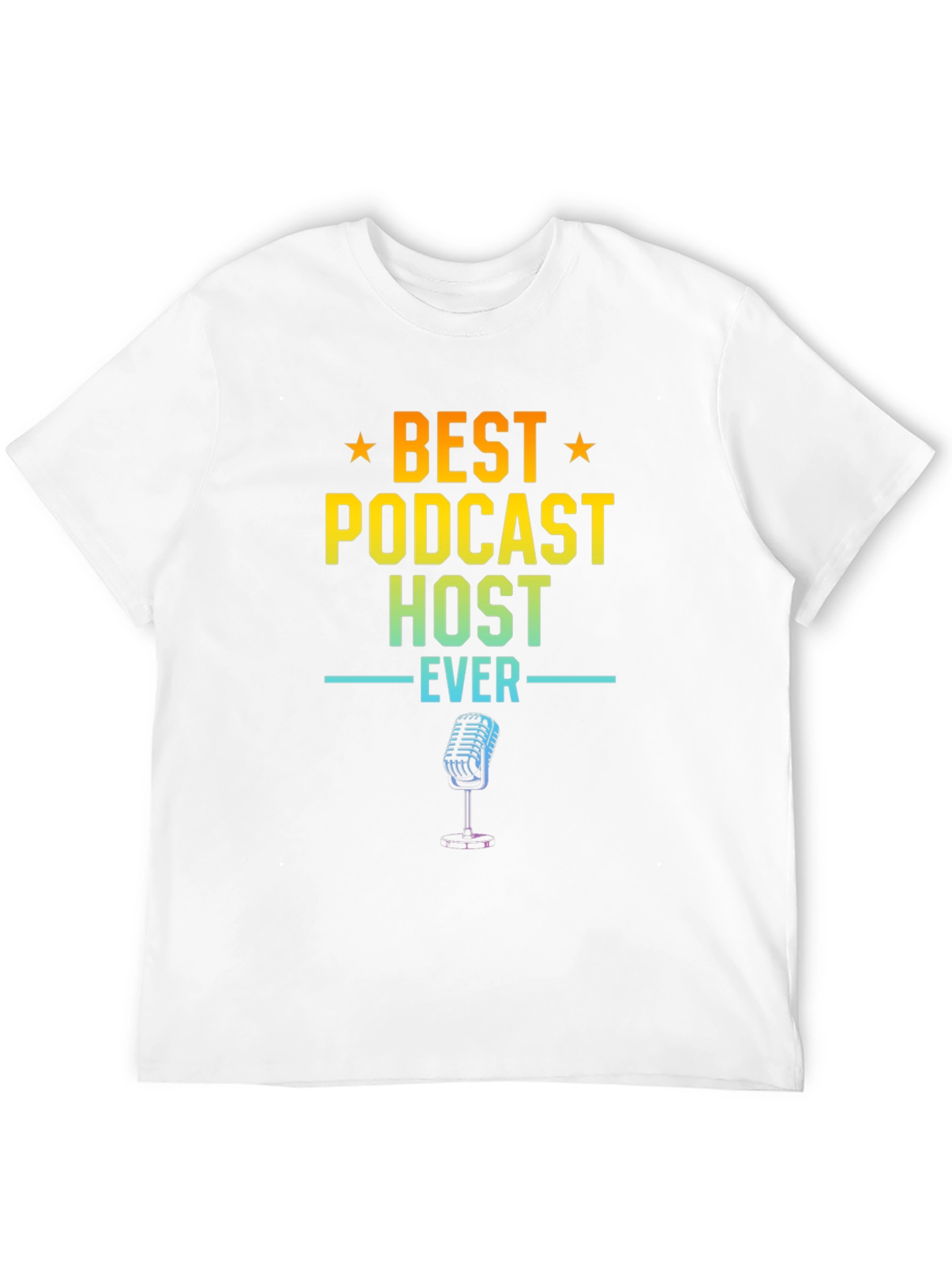 Best Podcast Host Ever Graphic T-Shirt