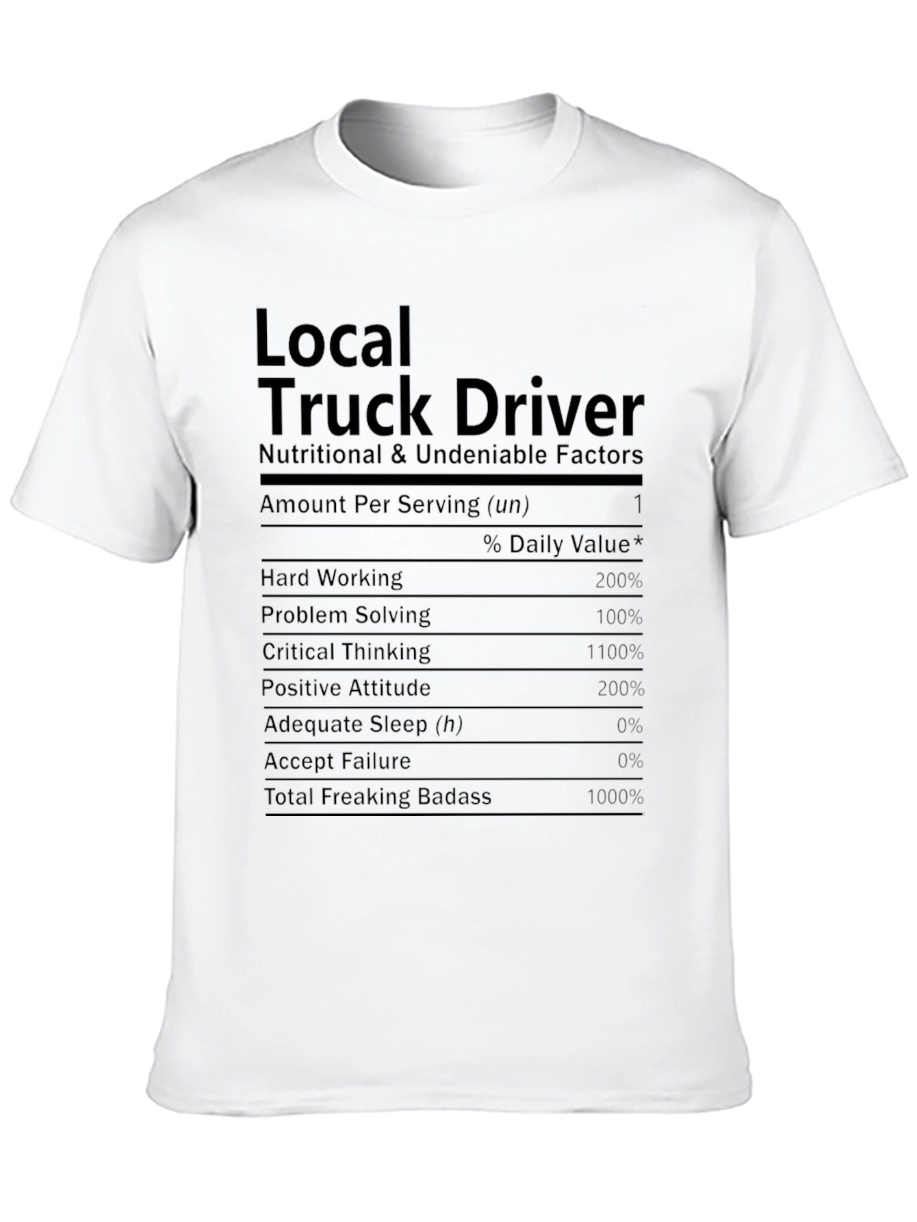 Local Truck Driver T-Shirt: Nutritional Facts Funny Tee