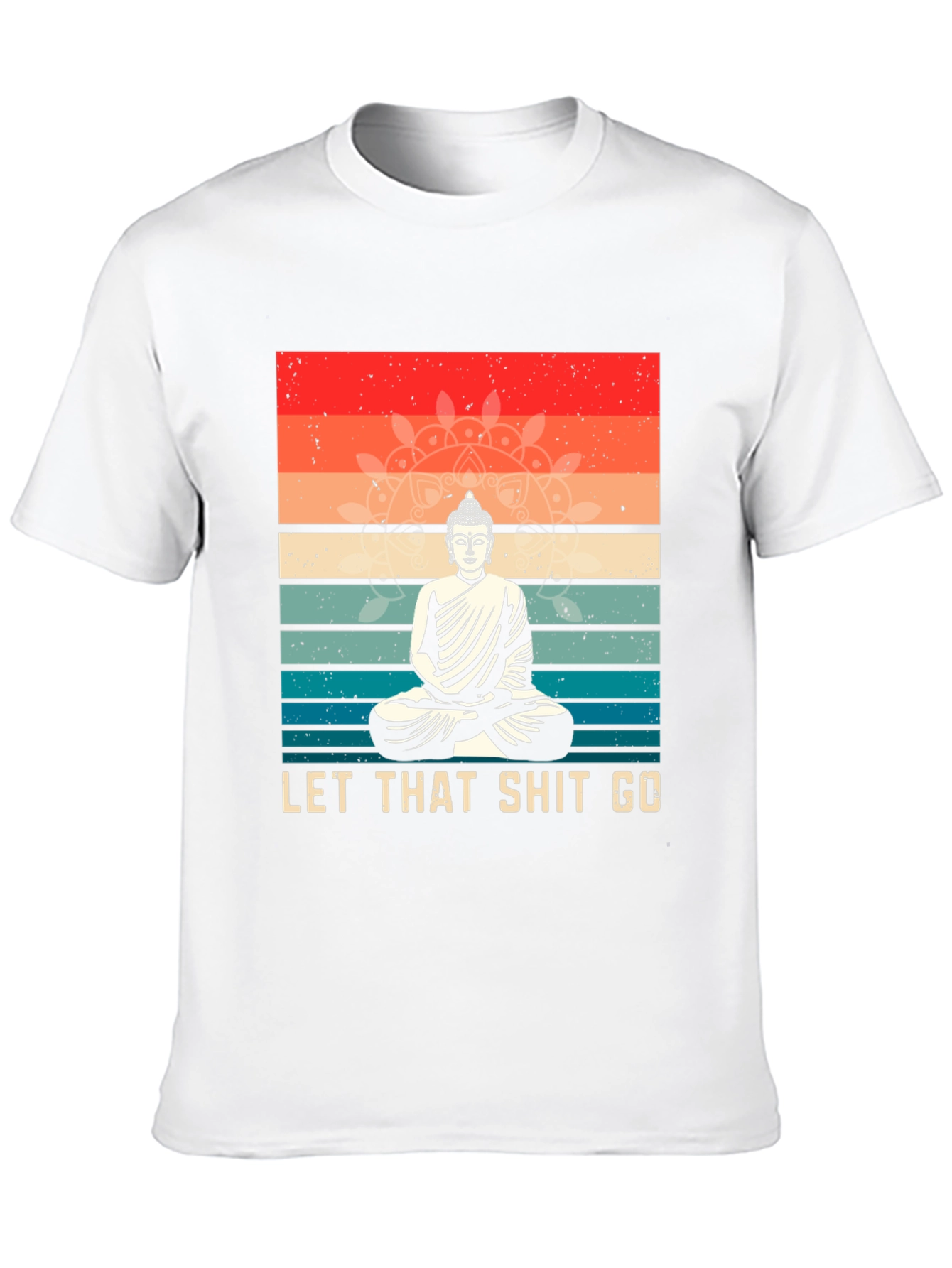 Let That Shit Go Buddha T-Shirt - Unisex