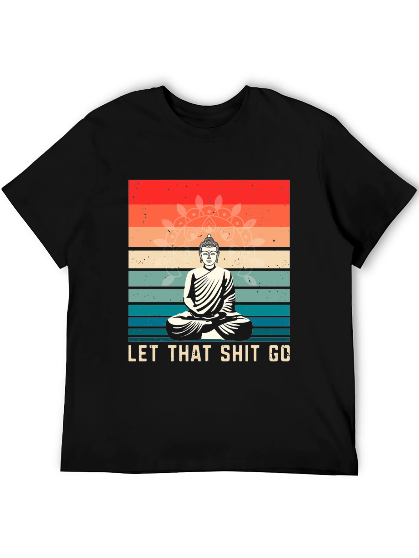 Let That Shit Go Buddha T-Shirt - Unisex
