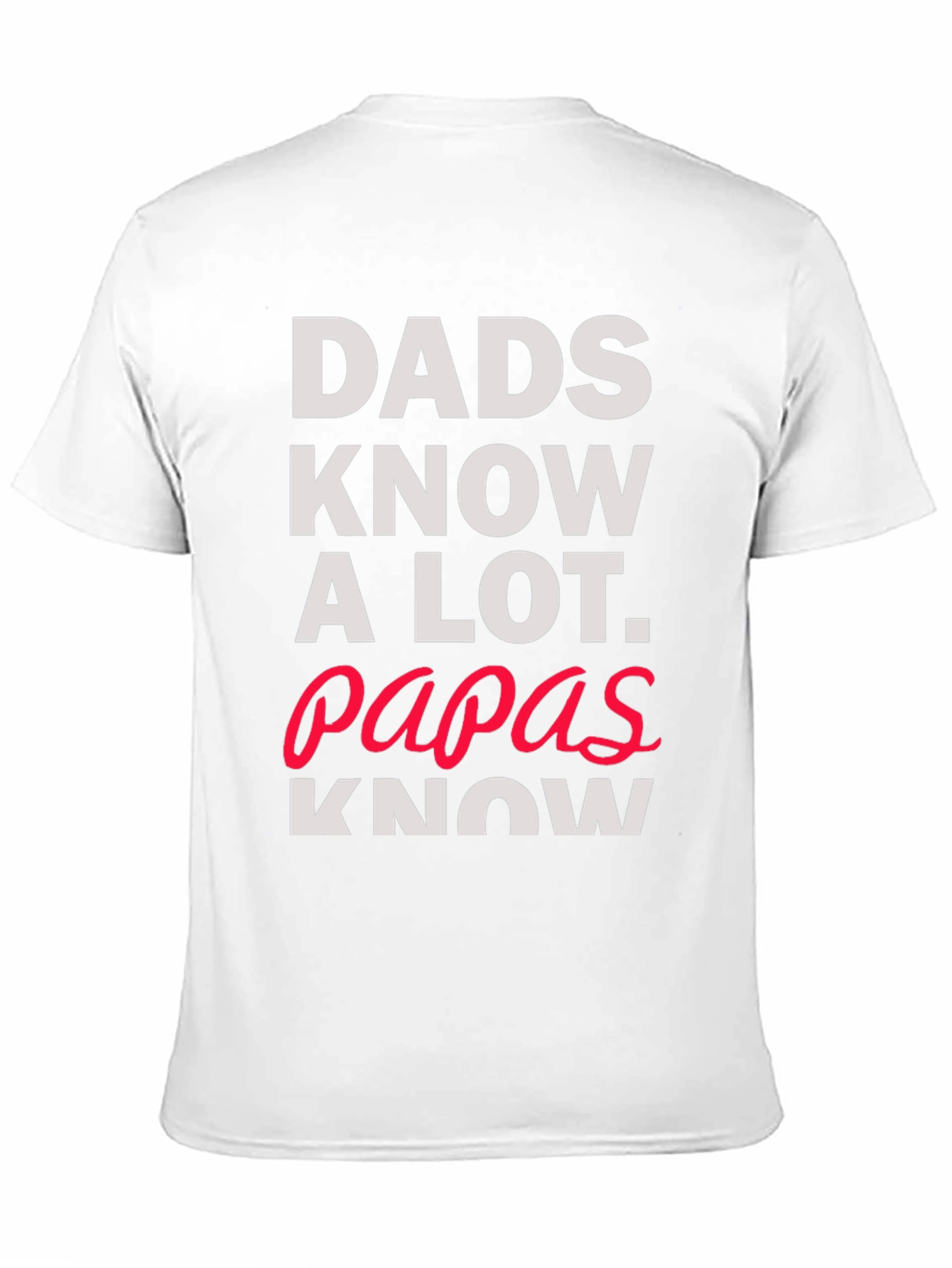 Dads Know A Lot T-Shirt