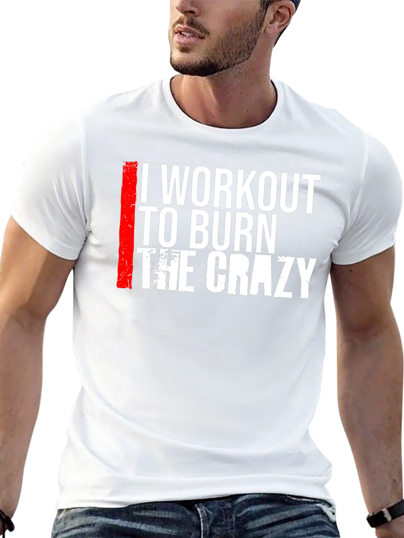 I Workout to Burn The Crazy Graphic Tee