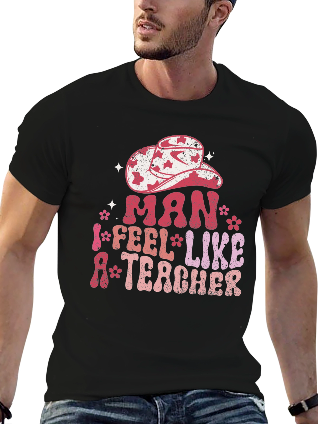 Man I Feel Like A Teacher Graphic Tee