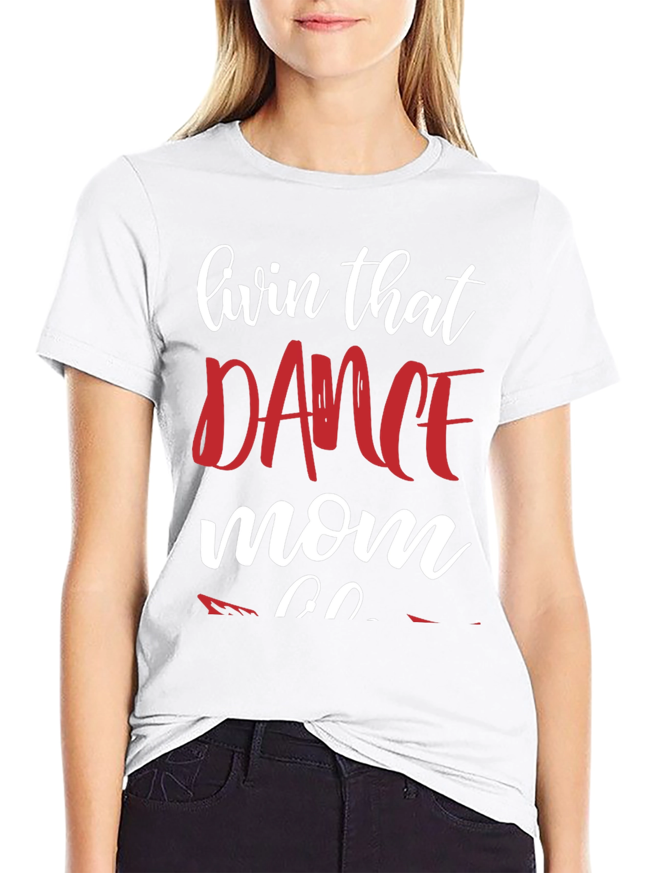 Dance Mom T-Shirt - Livin That Dance Mom Life