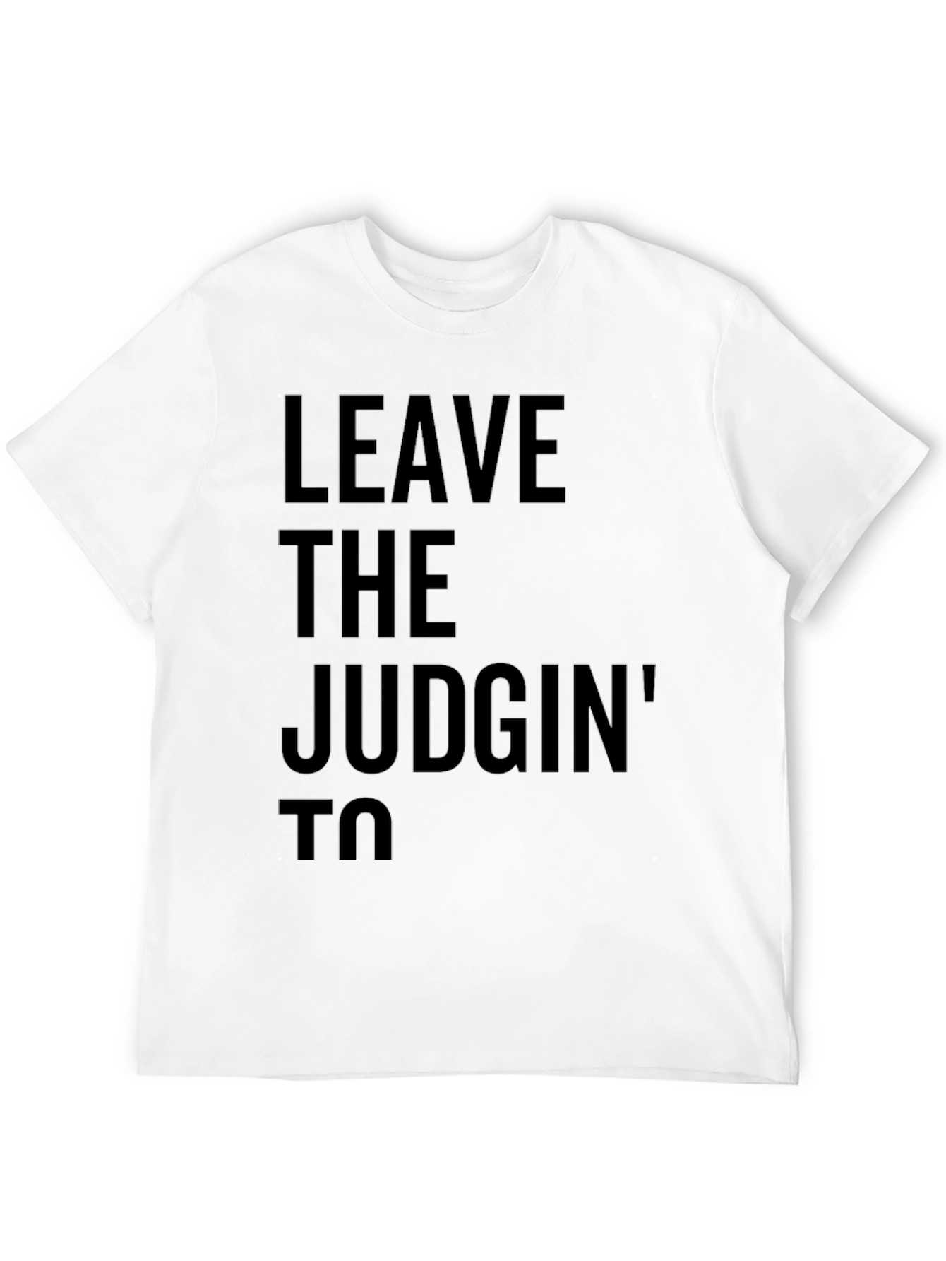Leave the Judgin to Me Graphic Tee