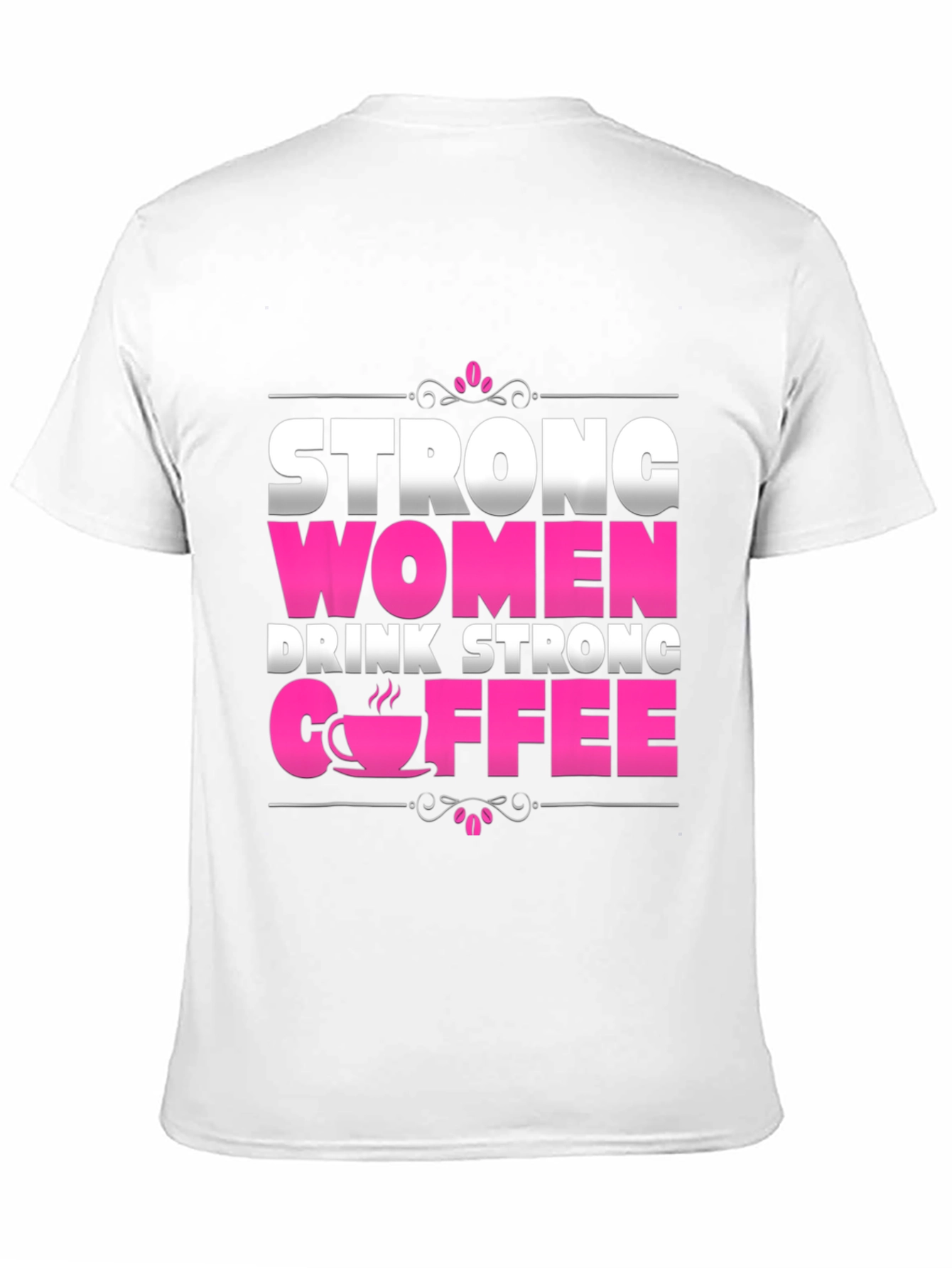 Strong Women Drink Strong Coffee Graphic Tee