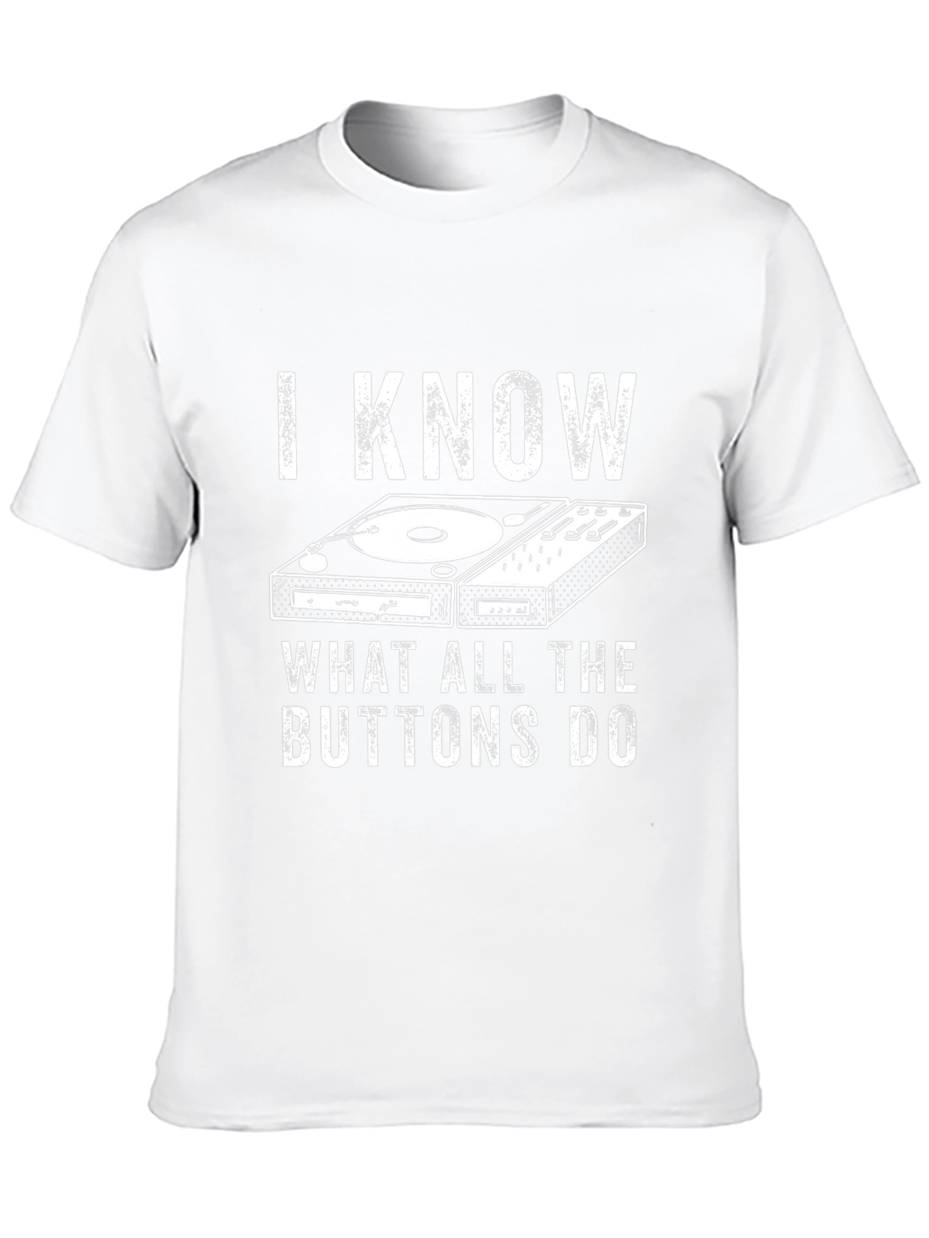 I Know What All The Buttons Do DJ T-Shirt
