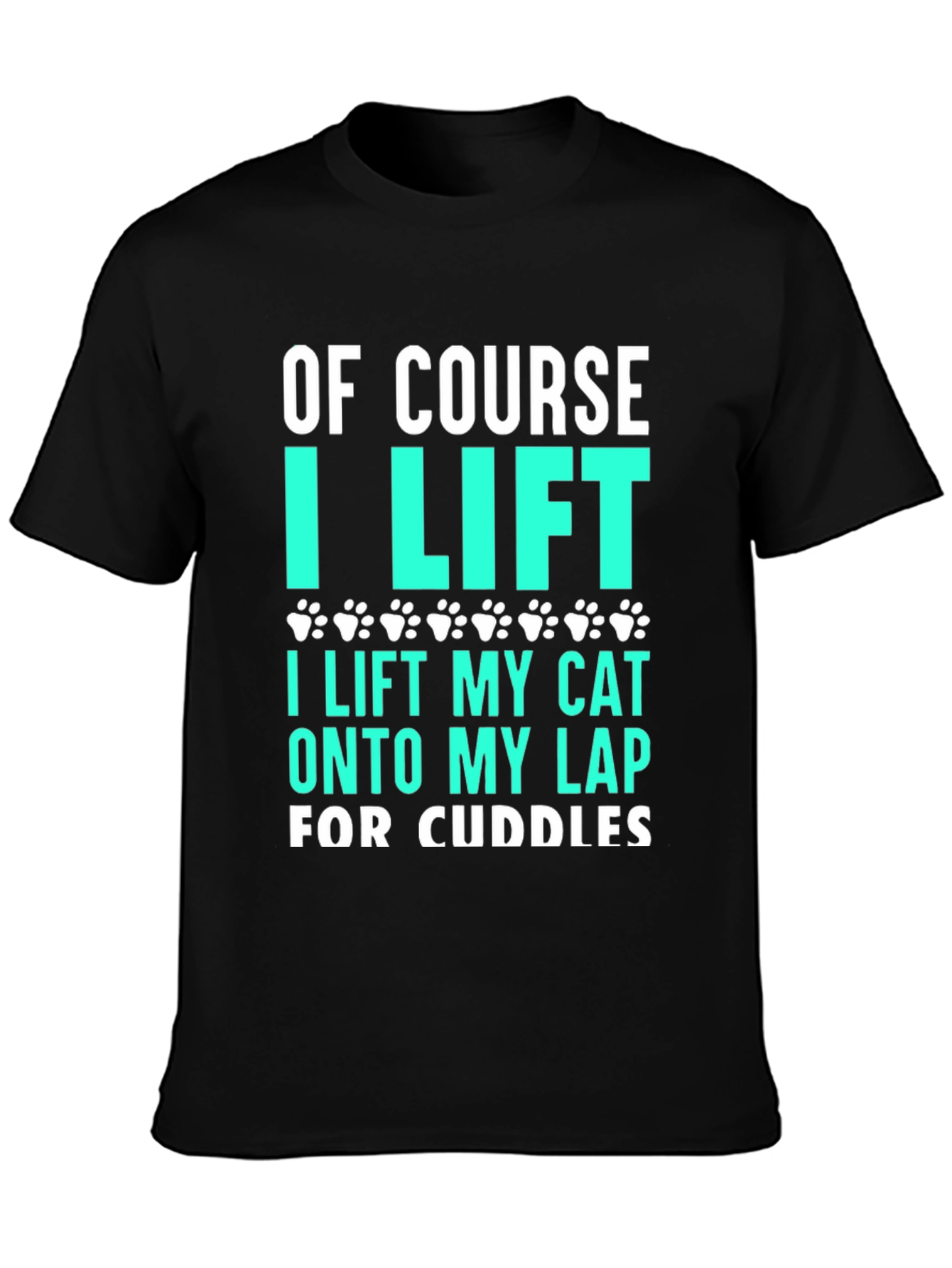 Funny Cat Lover T-Shirt - Of Course I Lift