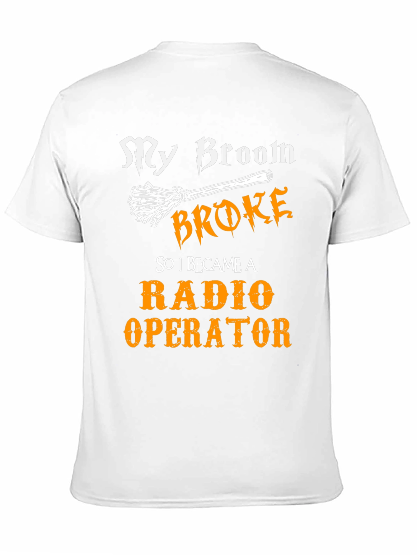 Funny Radio Operator T-Shirt - My Broom Broke!