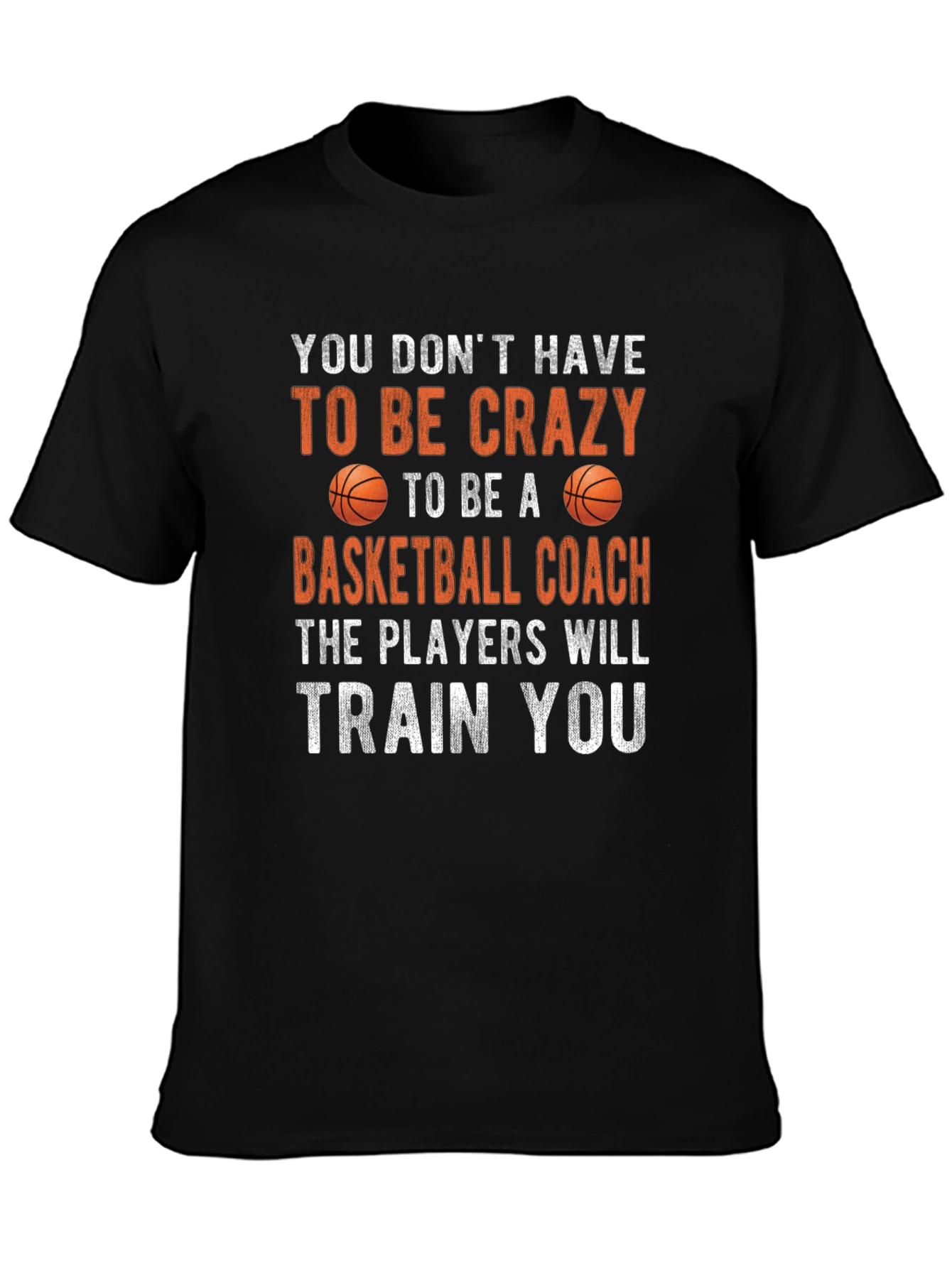 Crazy Basketball Coach T-Shirt