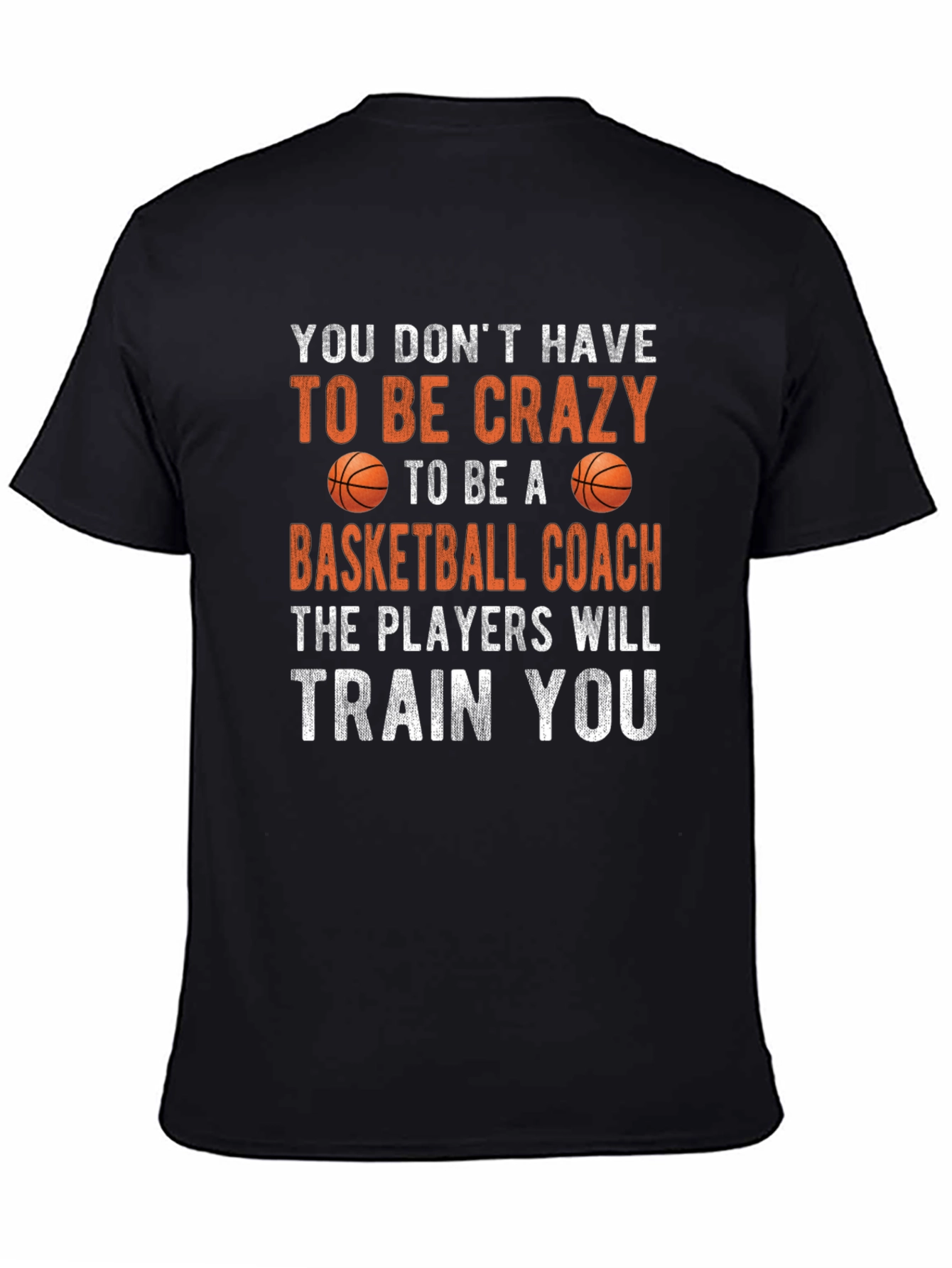 Crazy Basketball Coach T-Shirt