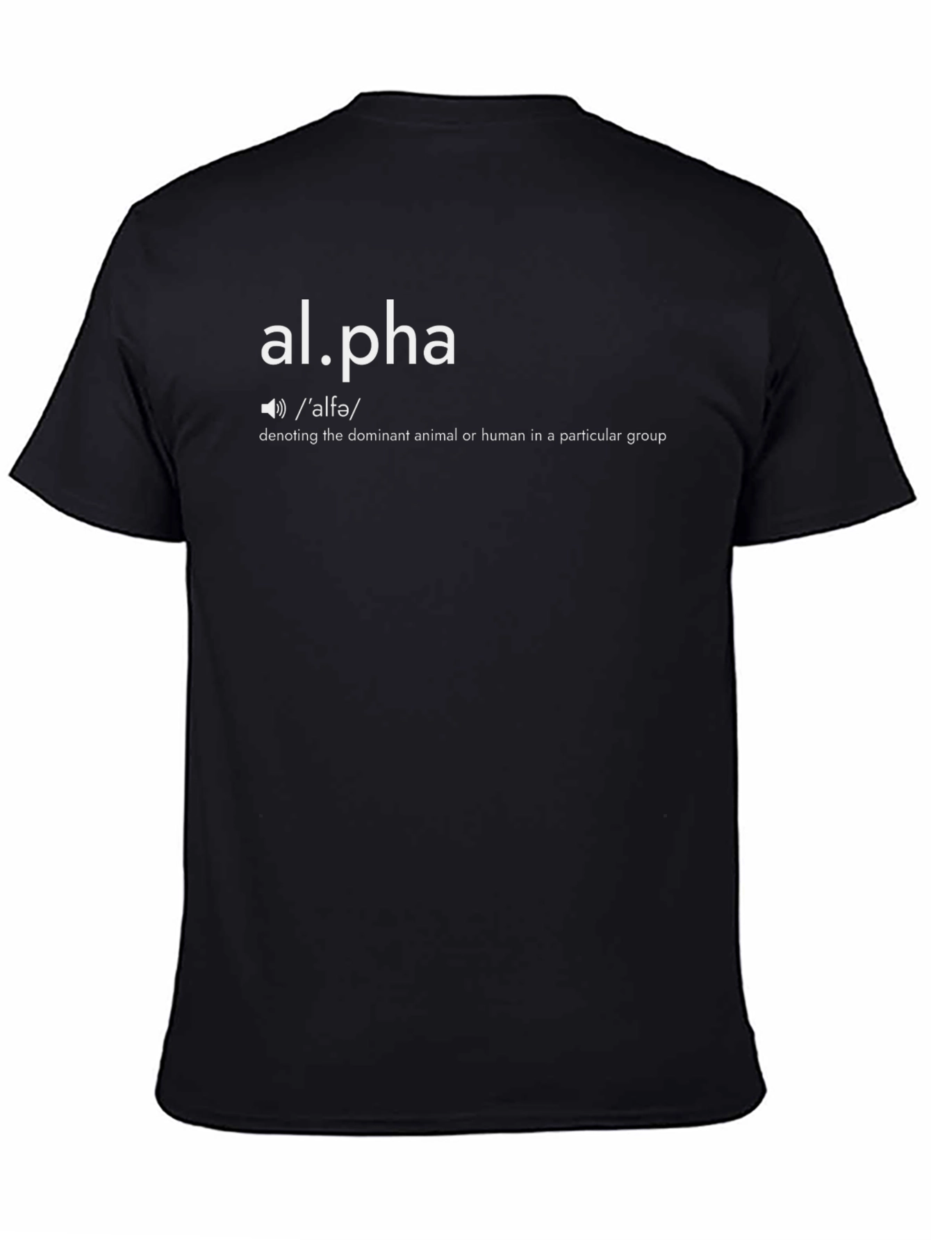 Alpha Definition T-Shirt - Dominant & Stylish