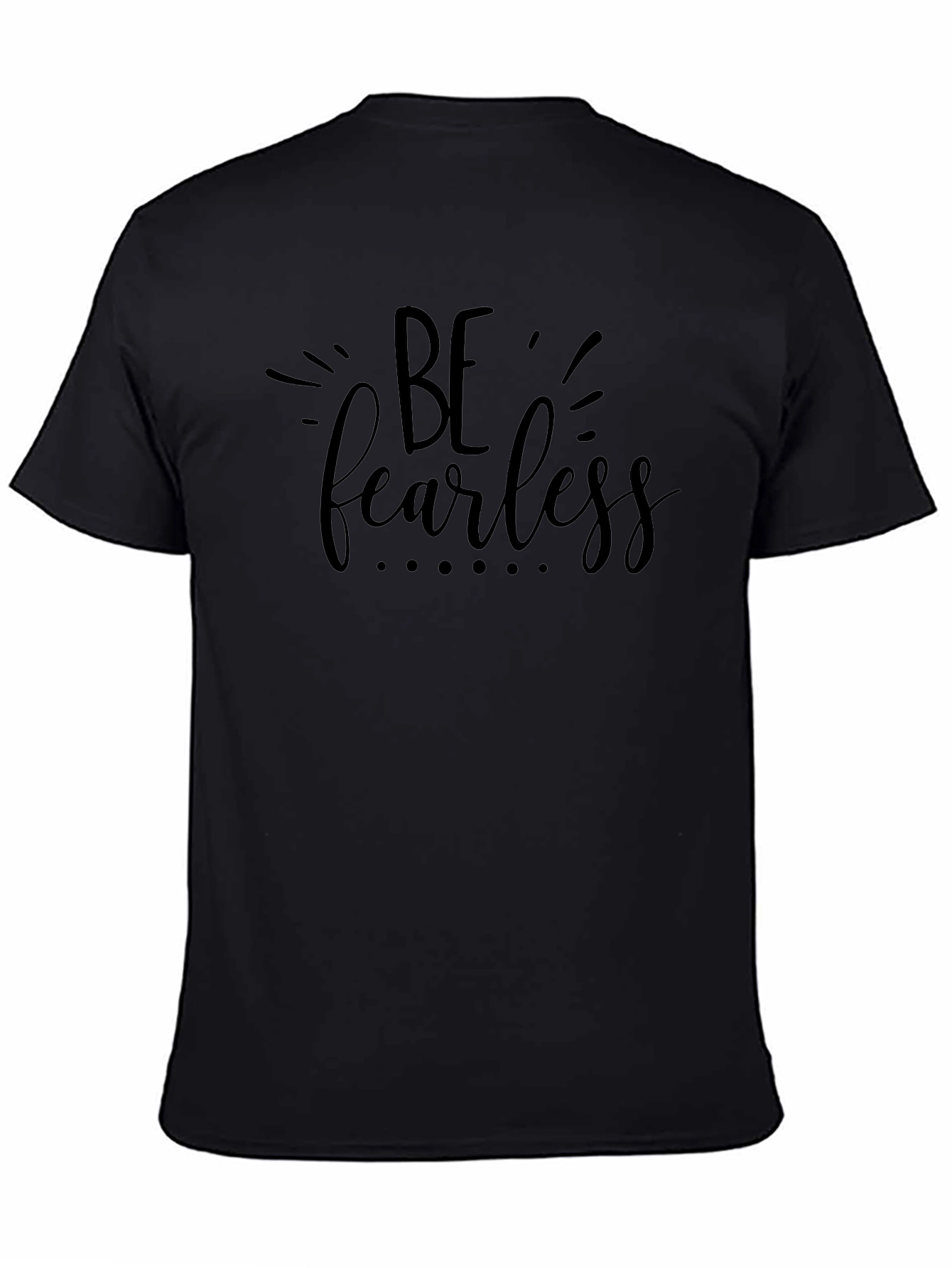 Be Fearless Black T-Shirt