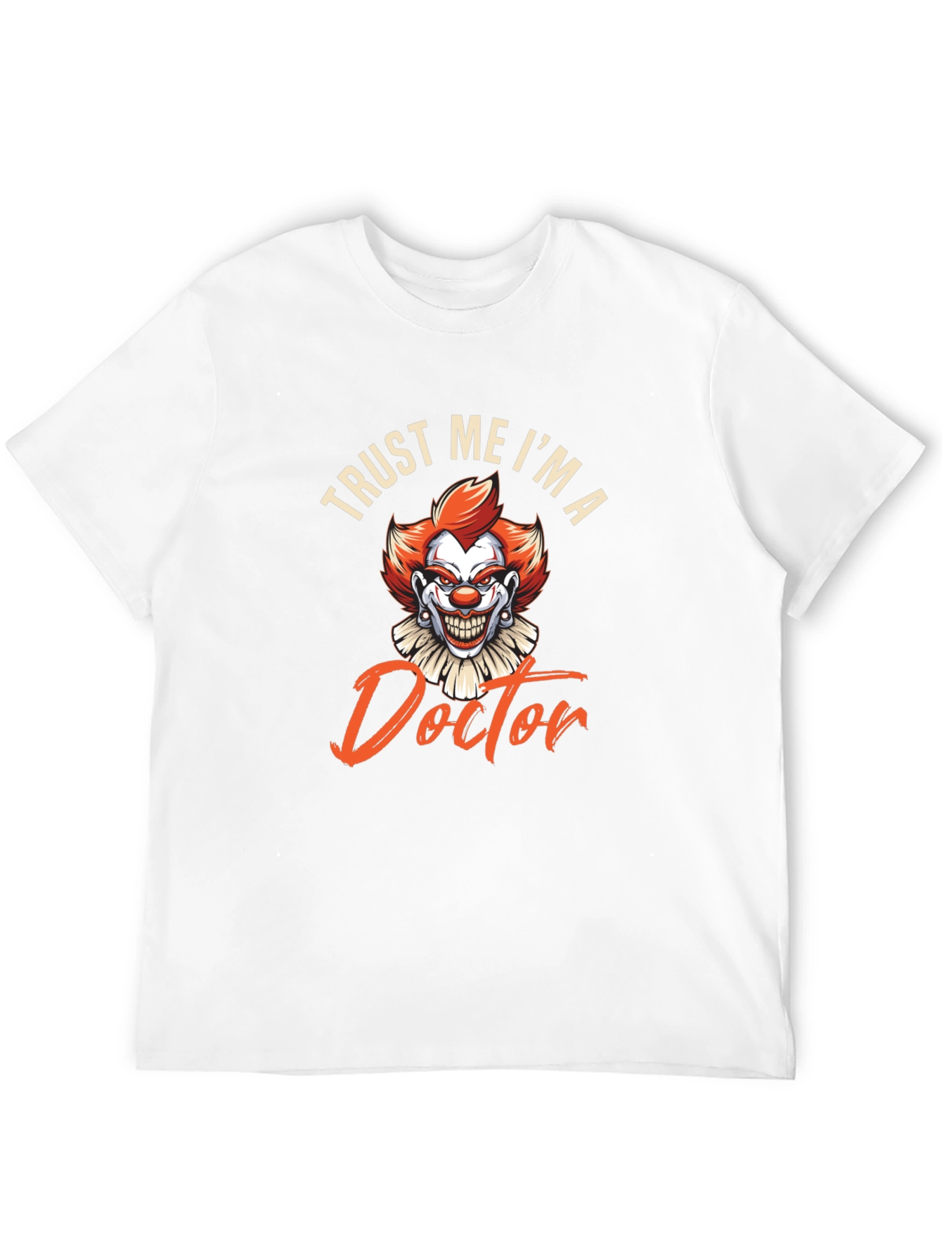 Trust Me Im A Doctor Funny Clown T-Shirt