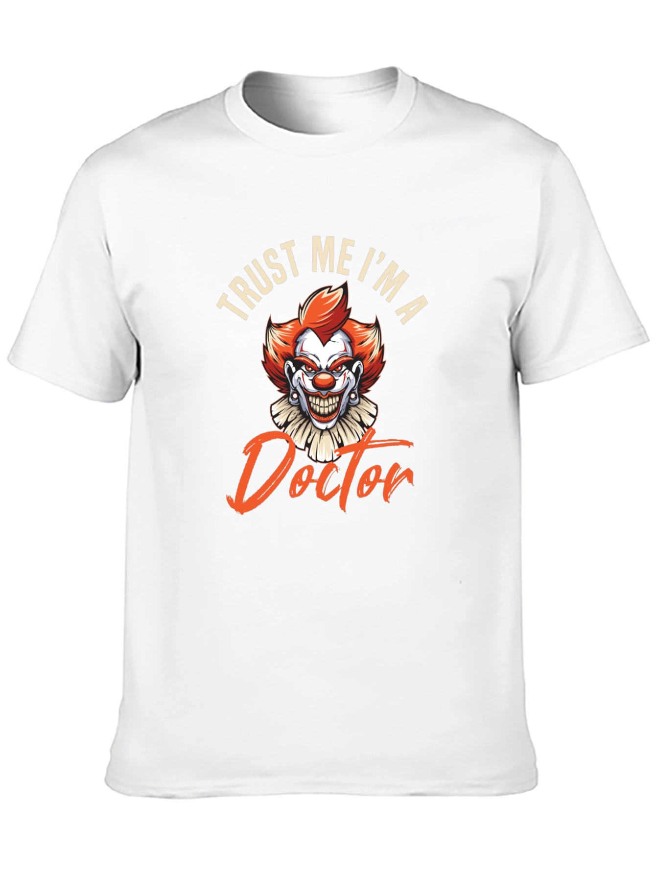 Trust Me Im A Doctor Funny Clown T-Shirt