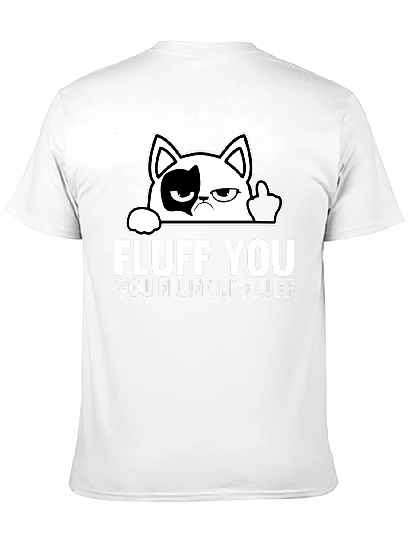 Fluff You Cat T-Shirt - Funny Graphic Tee