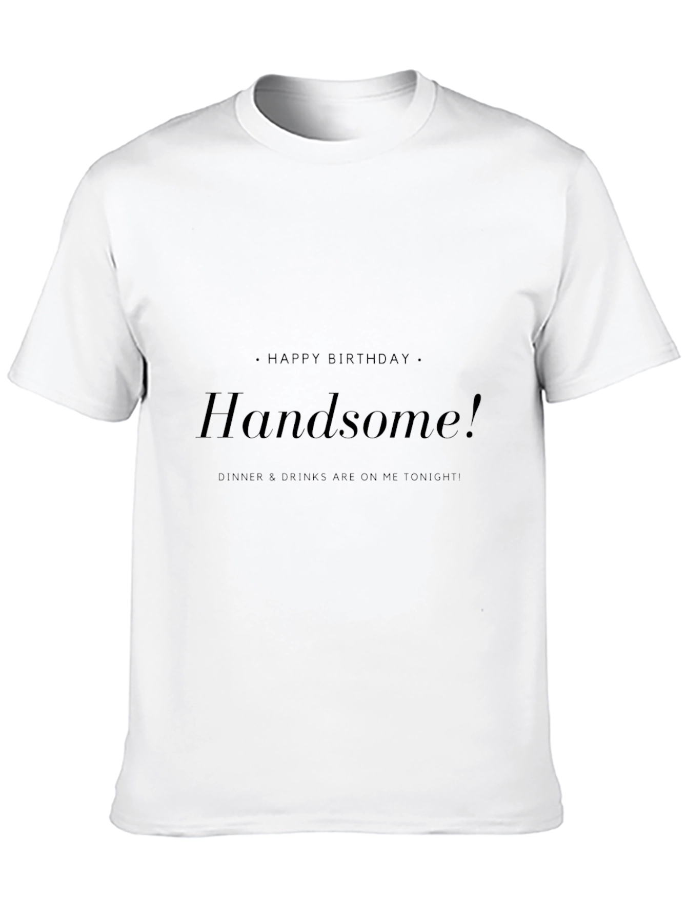 Handsome Birthday Dinner T-Shirt