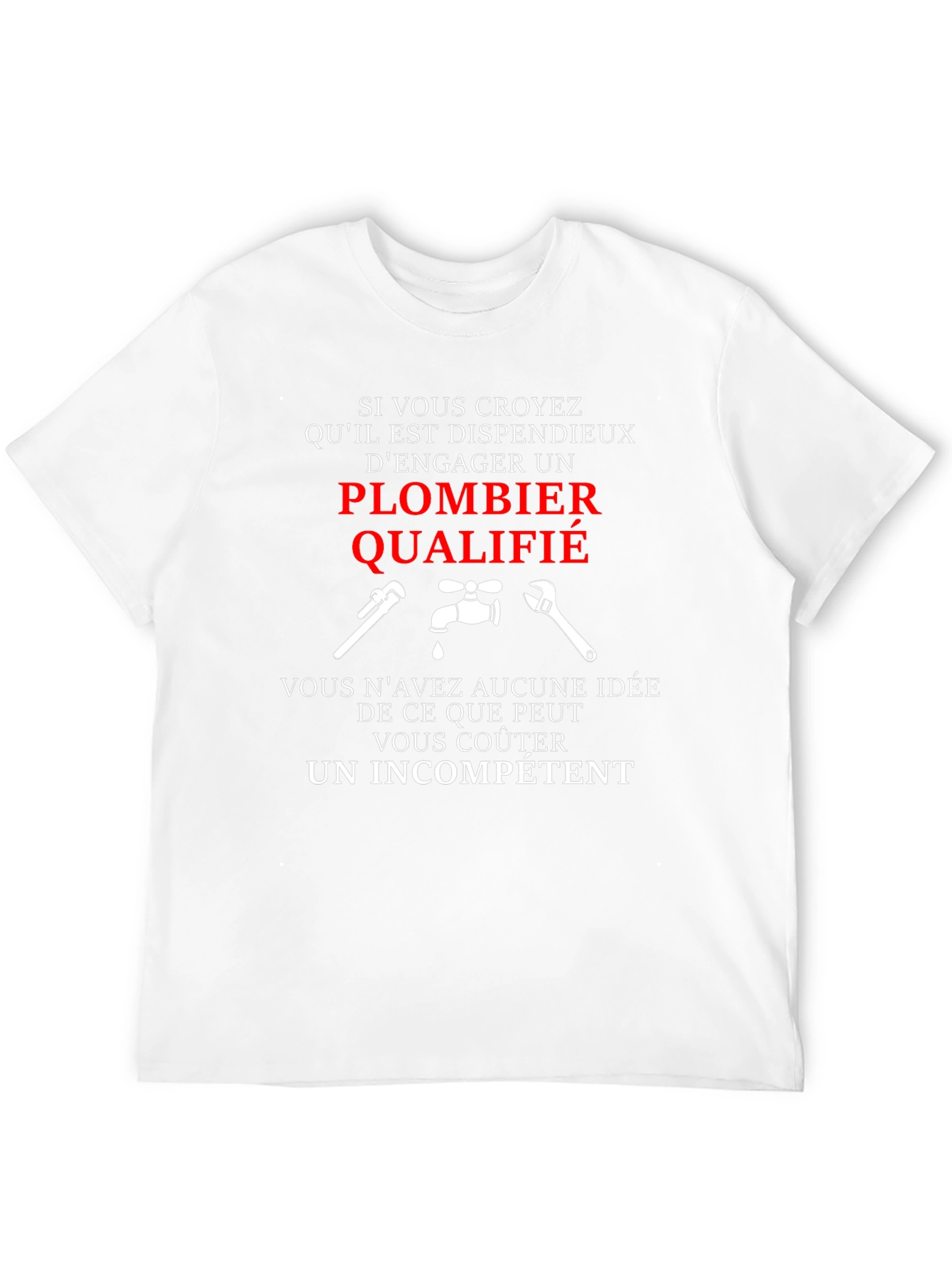 Plumber Qualified T-Shirt - French Humor