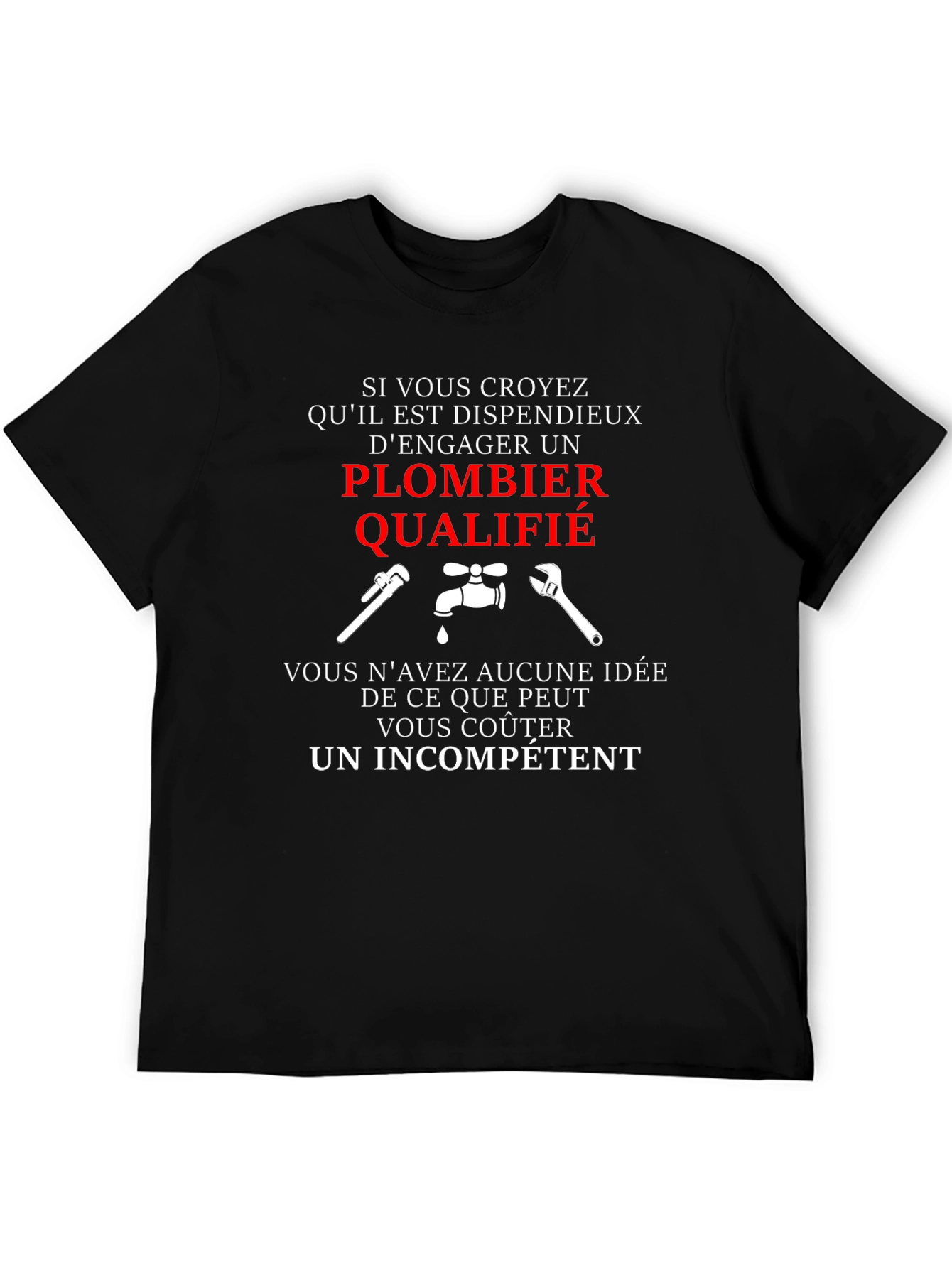 Plumber Qualified T-Shirt - French Humor