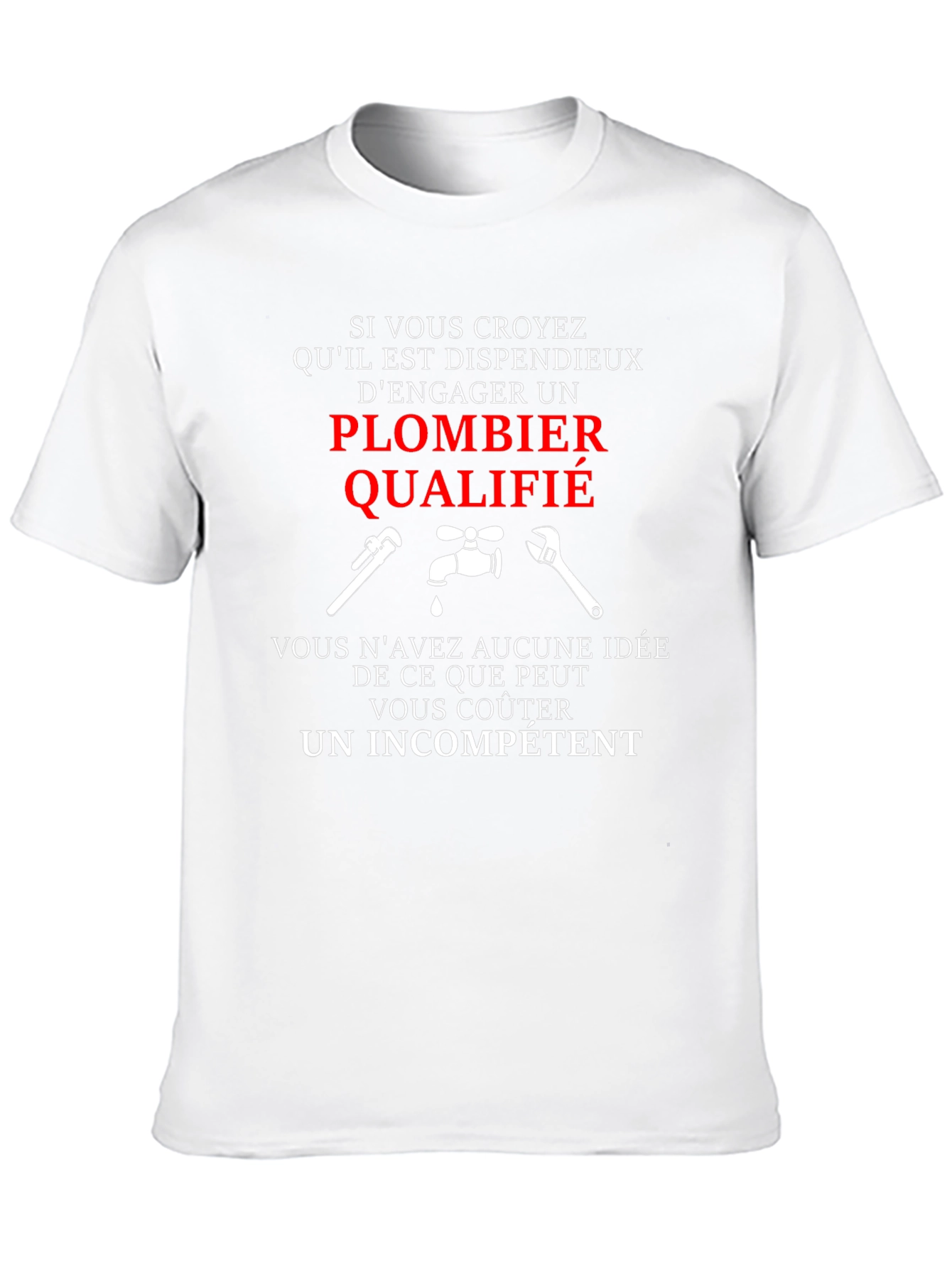 Plumber Qualified T-Shirt - French Humor