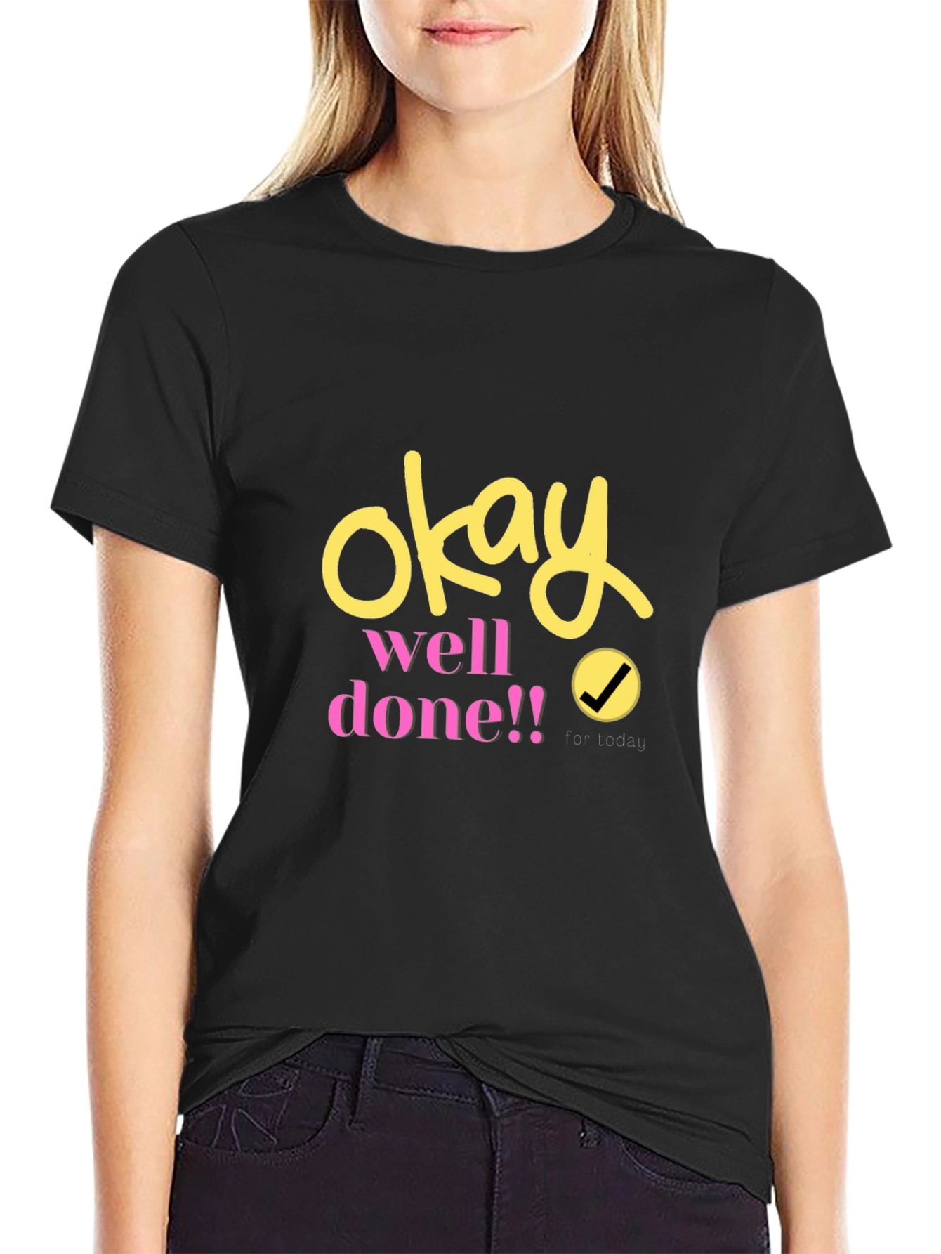 Okay Well Done! Graphic T-Shirt - Stylish Unisex Tee