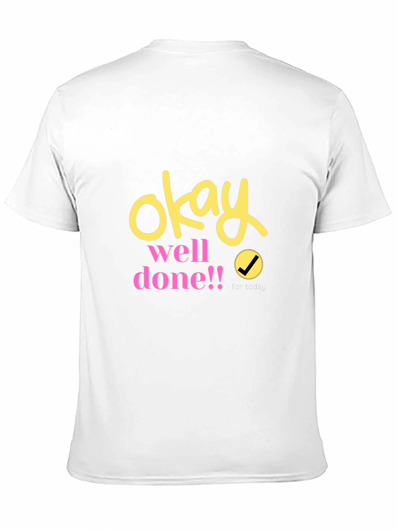 Okay Well Done! Graphic T-Shirt - Stylish Unisex Tee
