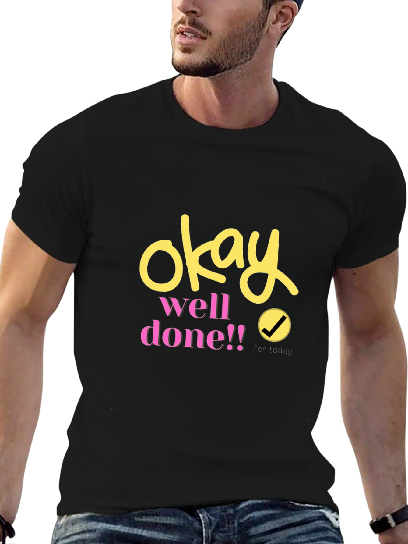 Okay Well Done! Graphic T-Shirt - Stylish Unisex Tee