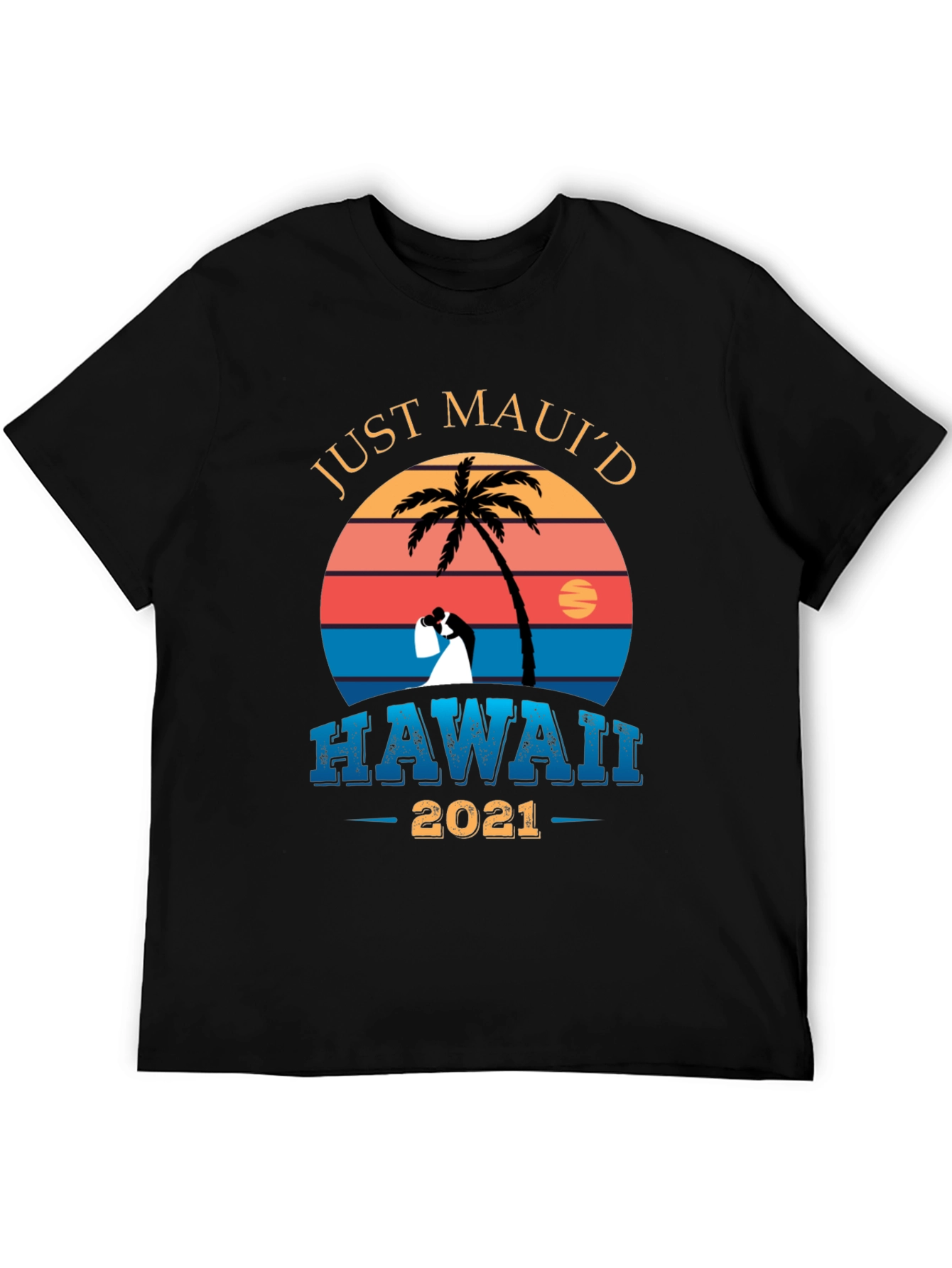 Just Mauid Hawaii 2021 T-Shirt