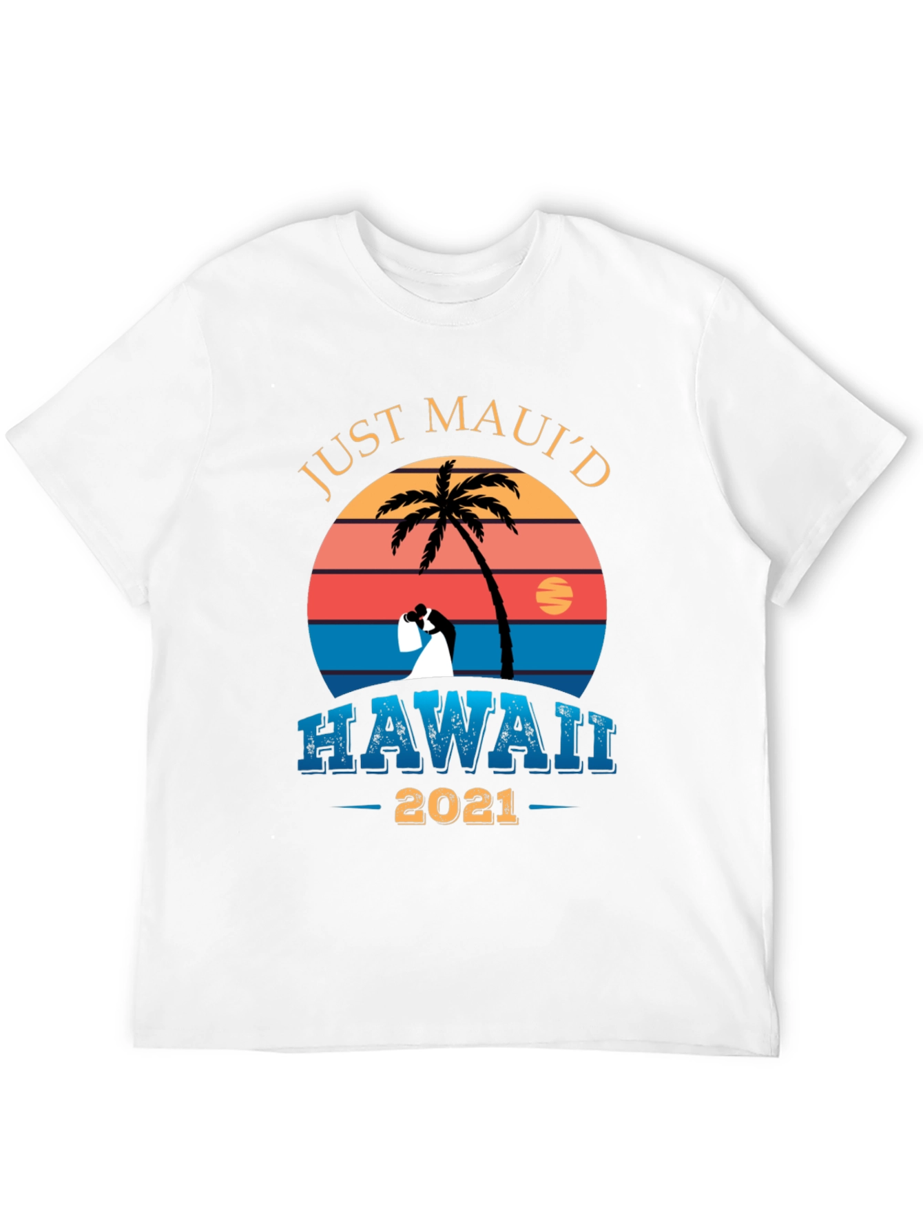 Just Mauid Hawaii 2021 T-Shirt