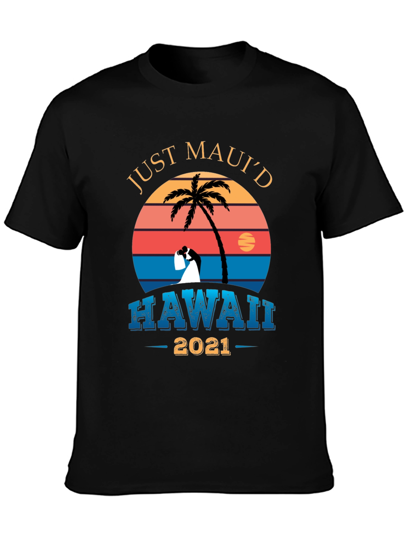 Just Mauid Hawaii 2021 T-Shirt