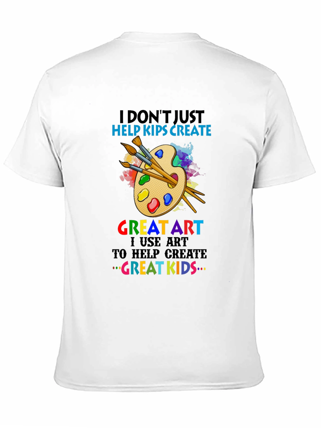 I Dont Just Help Kips Create Art T-Shirt
