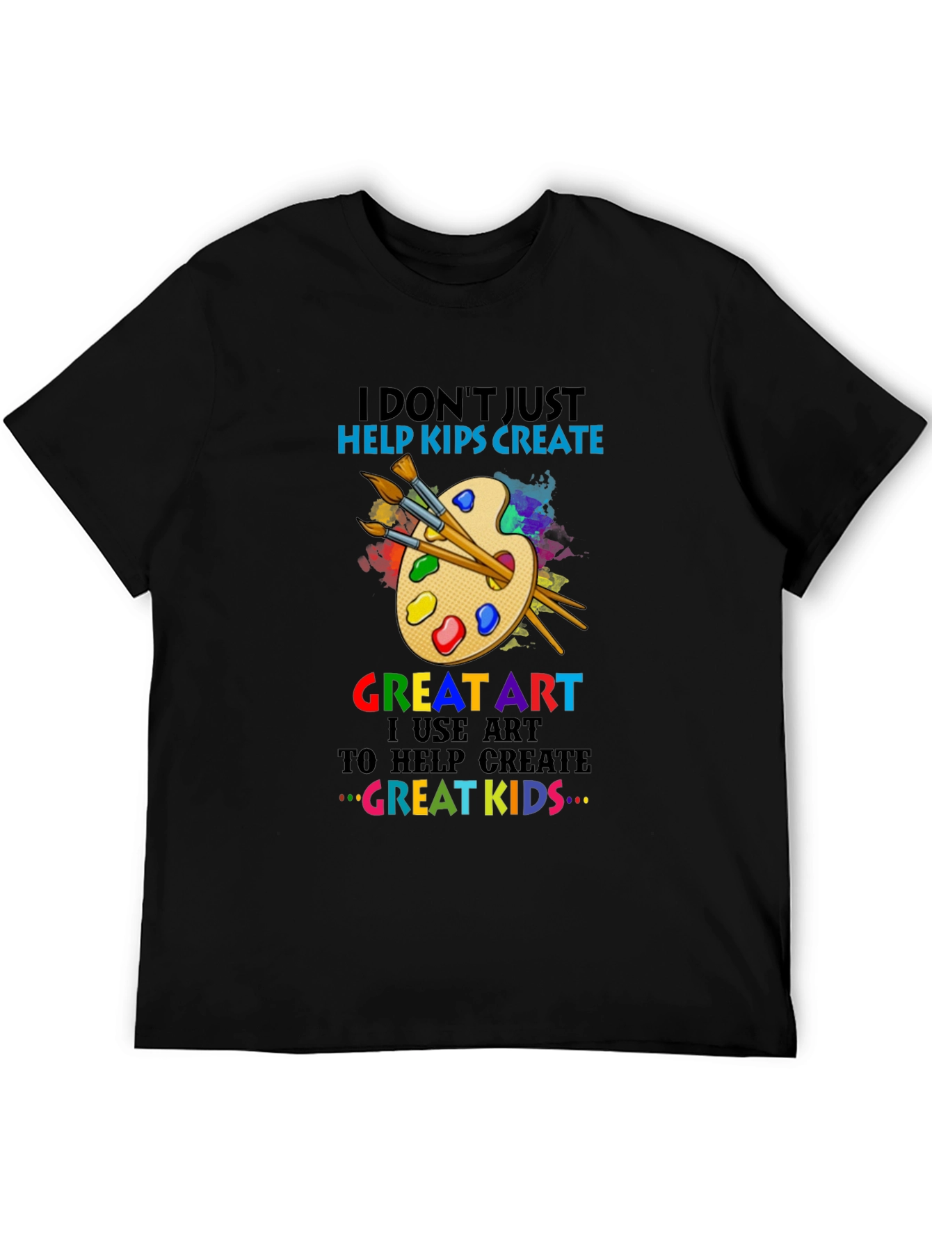 I Dont Just Help Kips Create Art T-Shirt