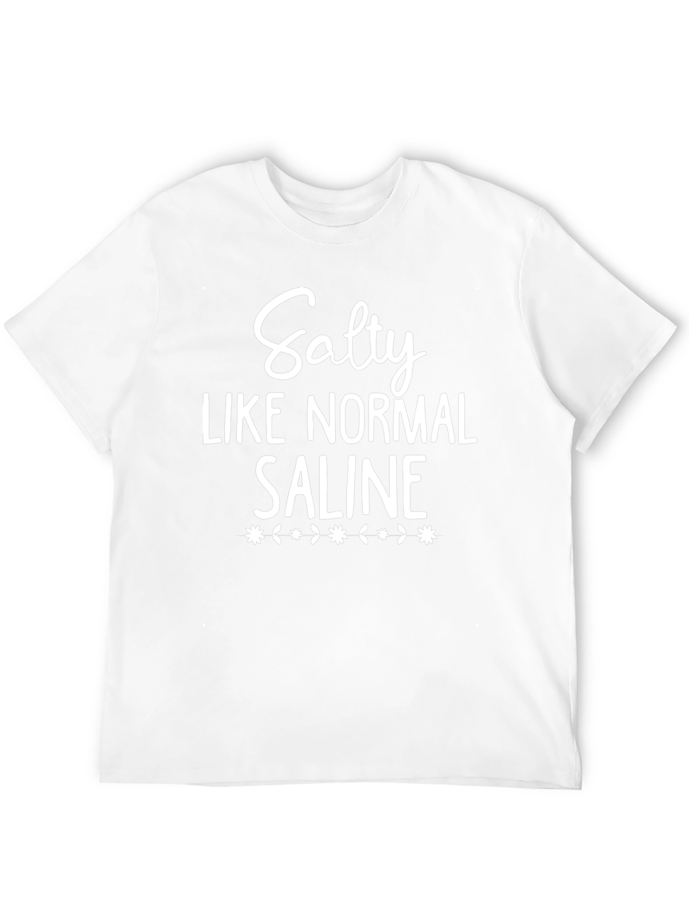 Salty Like Normal Saline Graphic T-Shirt