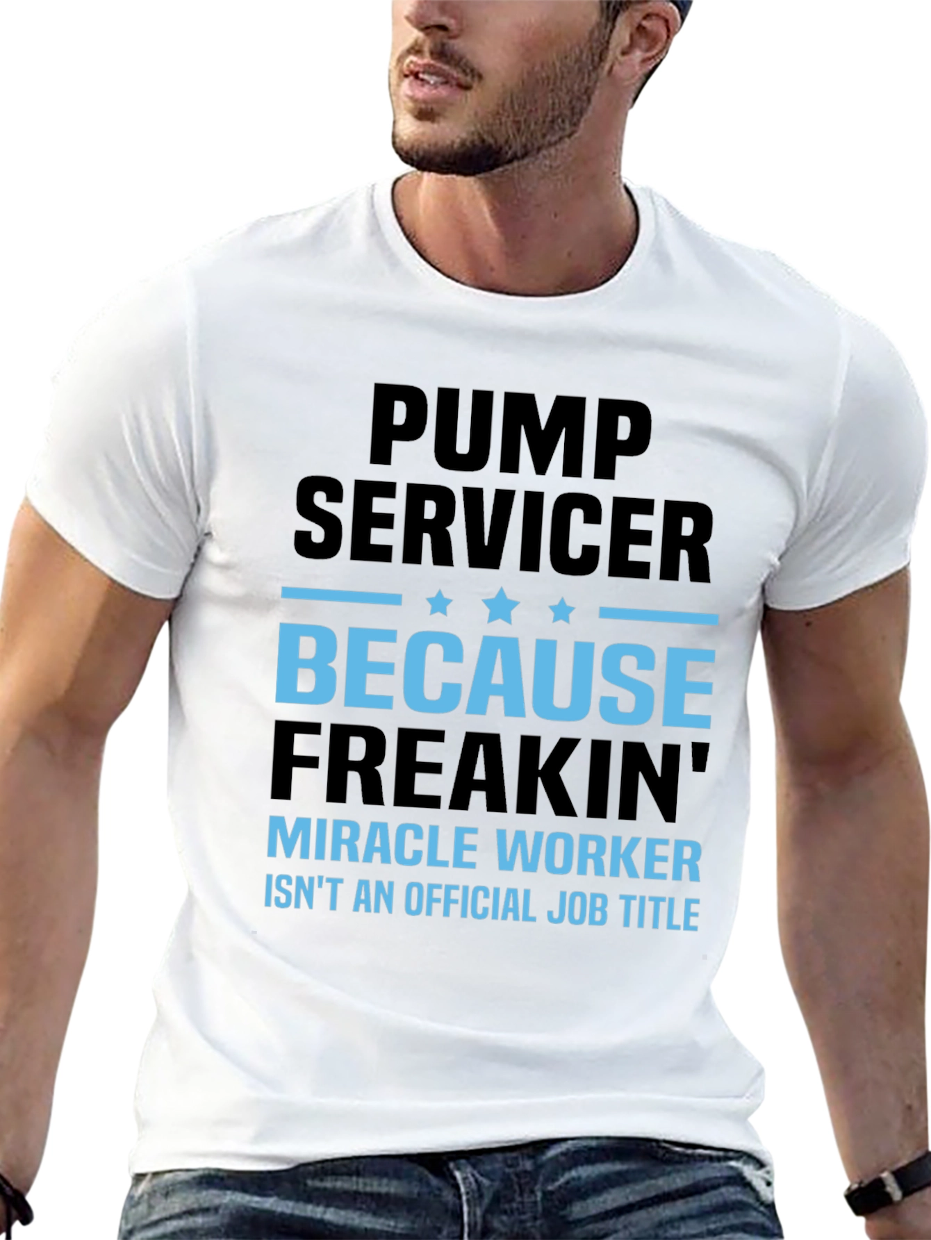 Pump Servicer Freakin Miracle Worker T-Shirt