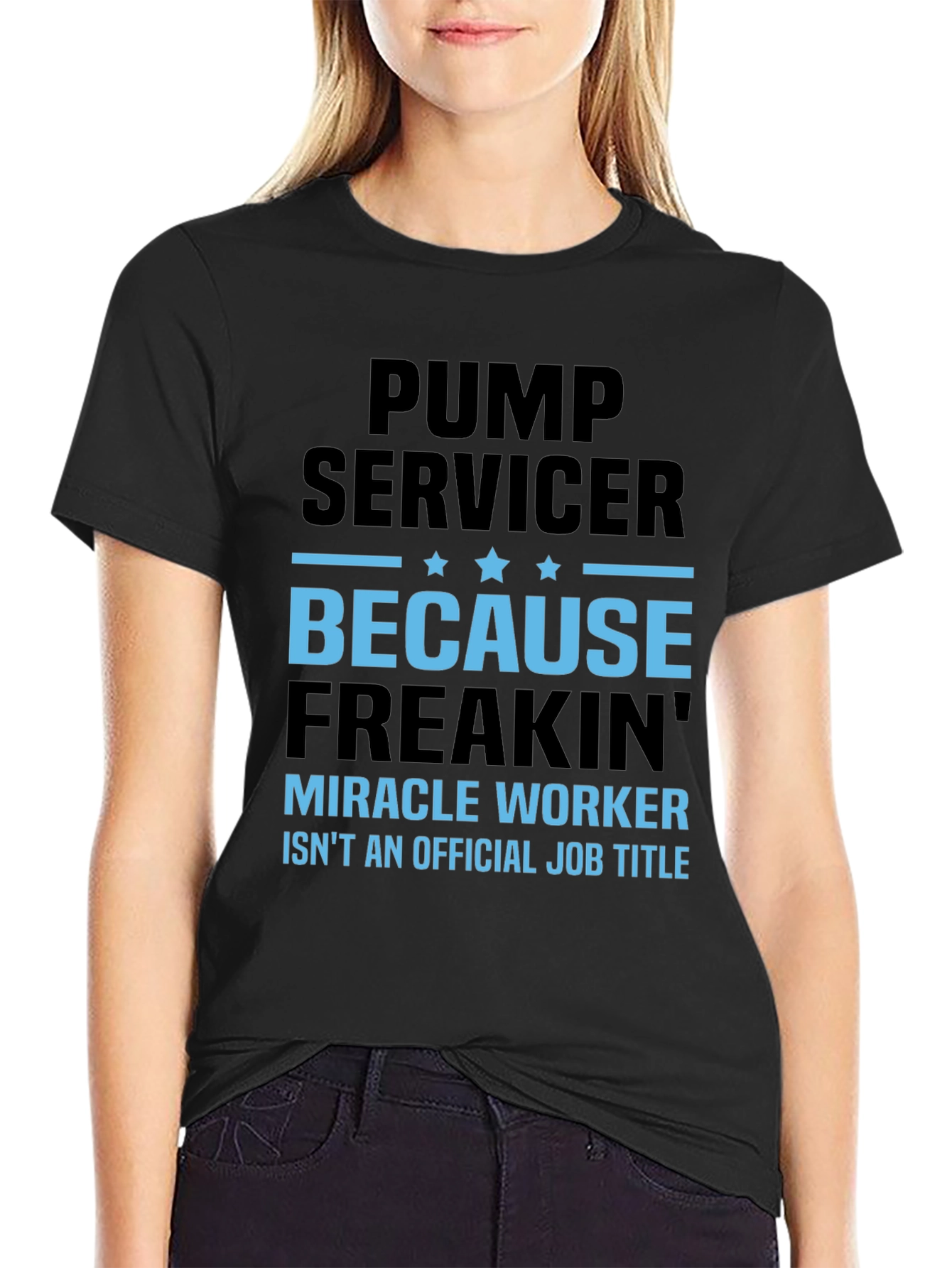 Pump Servicer Freakin Miracle Worker T-Shirt