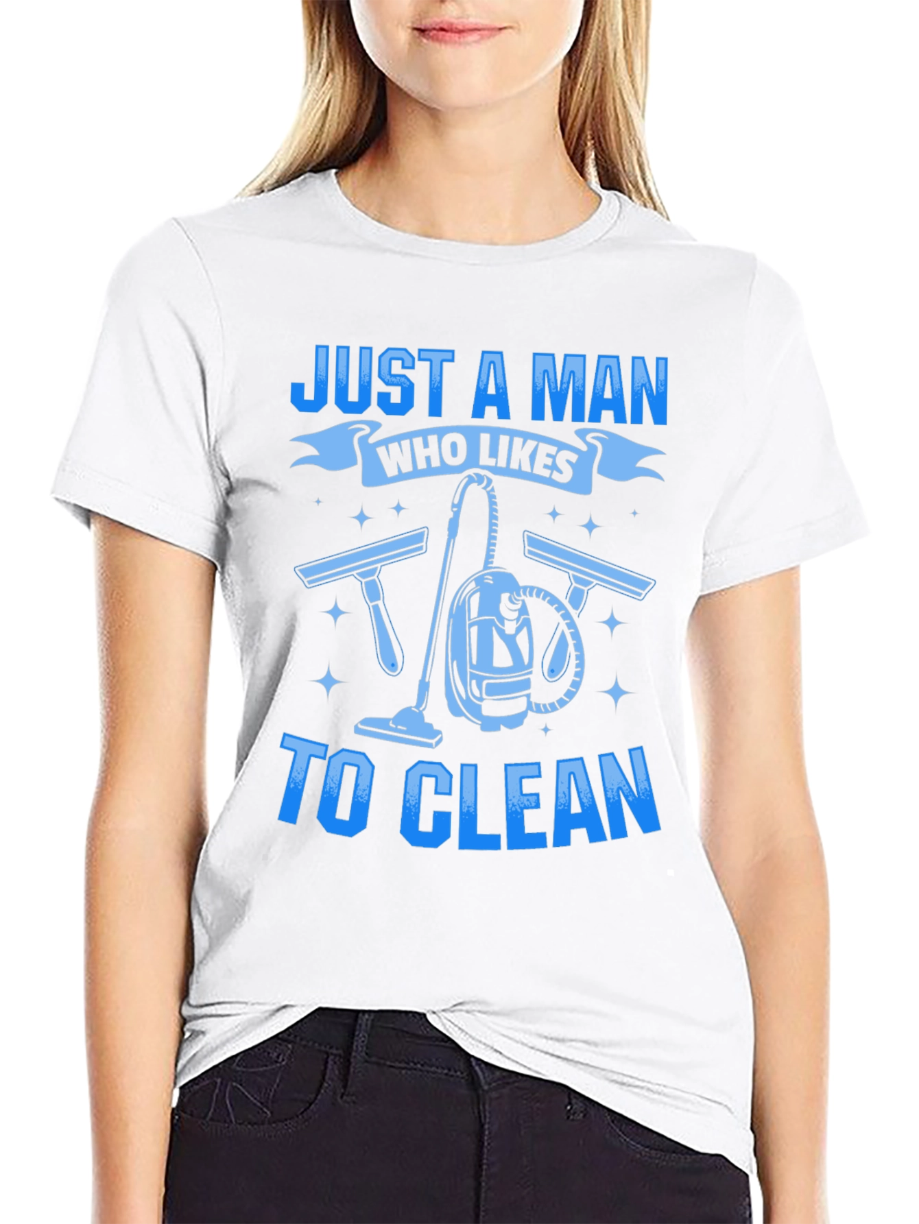 Just a Man Who Likes to Clean T-Shirt