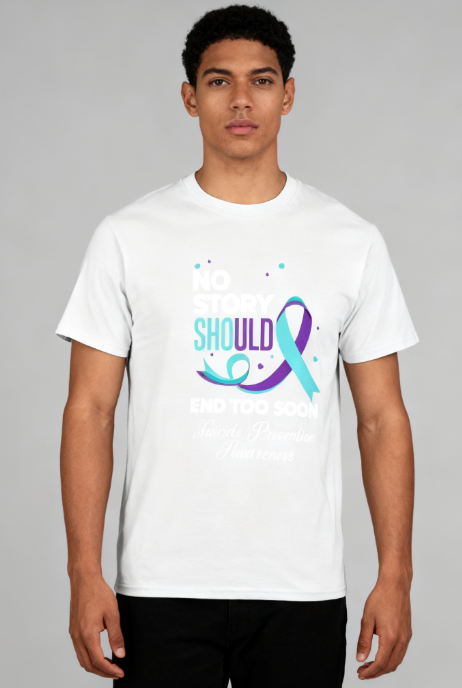 No Story Should End Too Soon” Suicide Prevention Awareness Unisex T-Shirt - Mental Health Advocacy & Hope-Inspired Tee