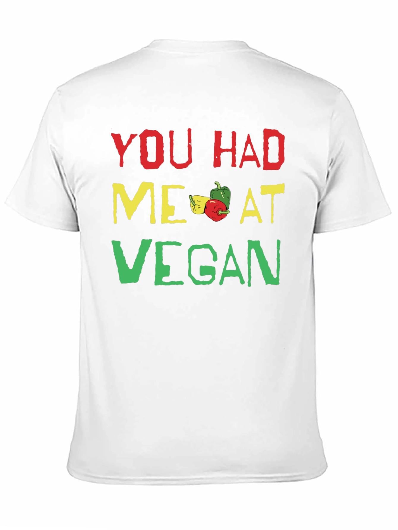 You Had Me At Vegan T-Shirt