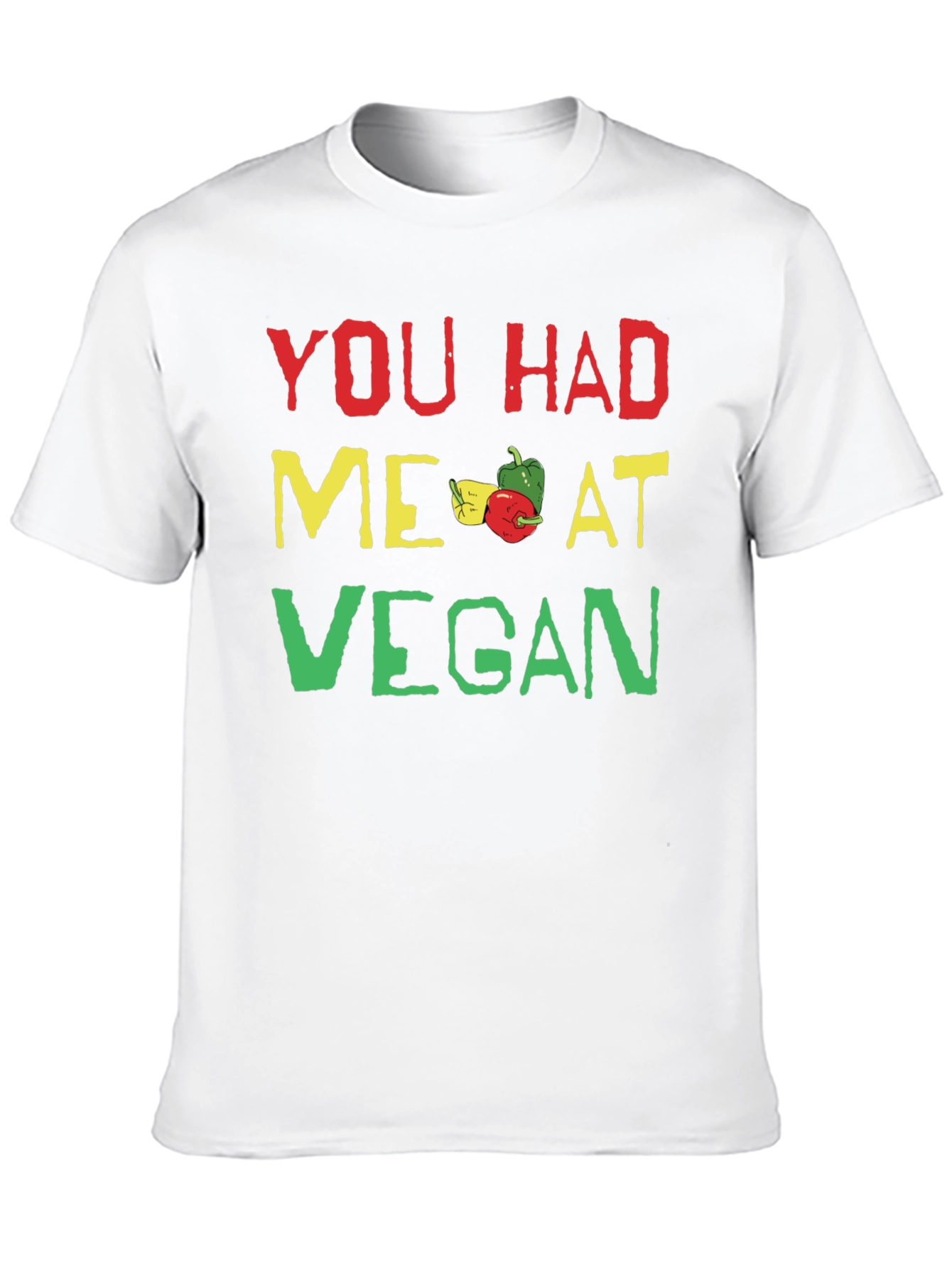 You Had Me At Vegan T-Shirt